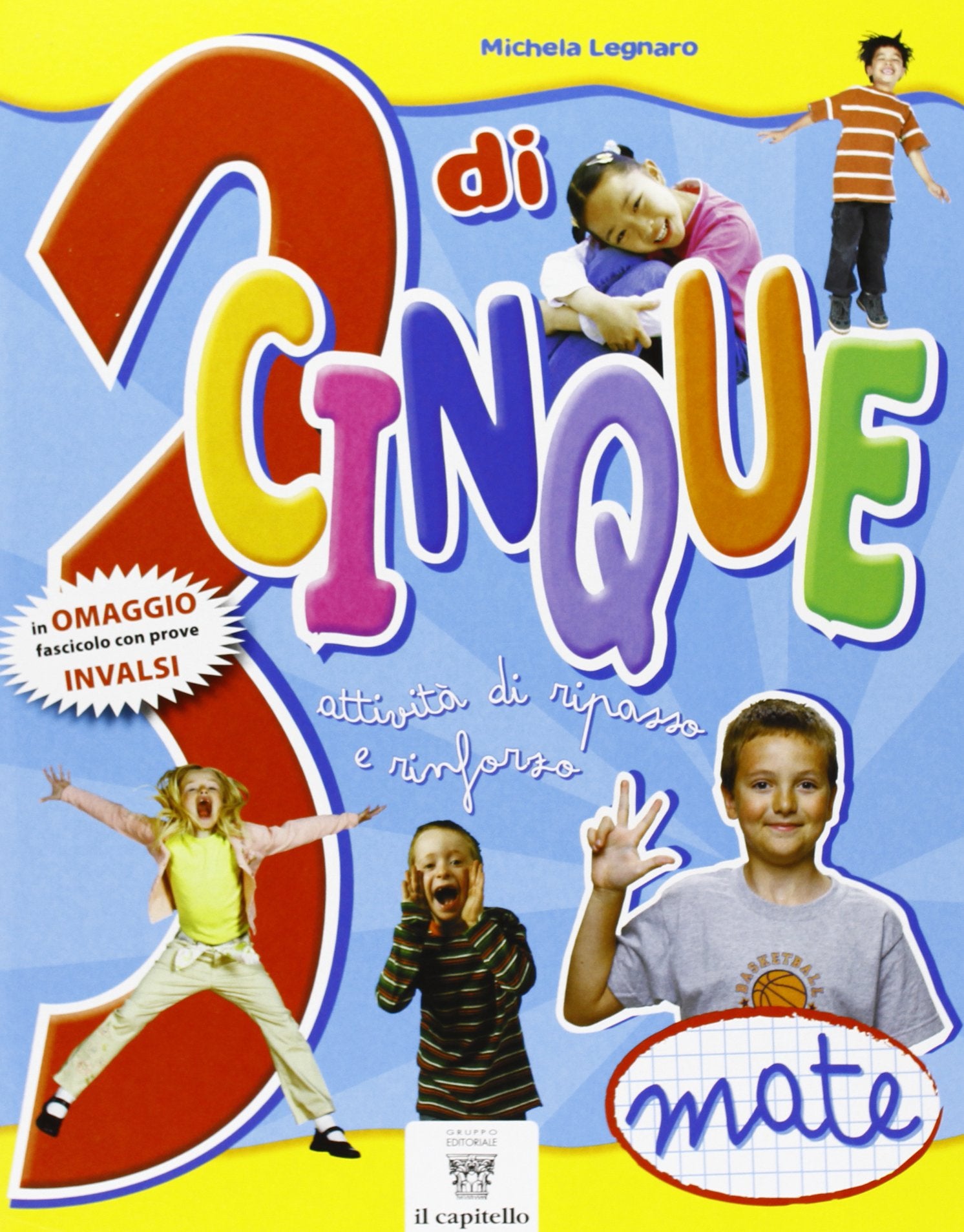 3 di cinque. Attività di ripasso e rinforzo. Matematica. Con INVALSI. Per la 3ª classe elementare book