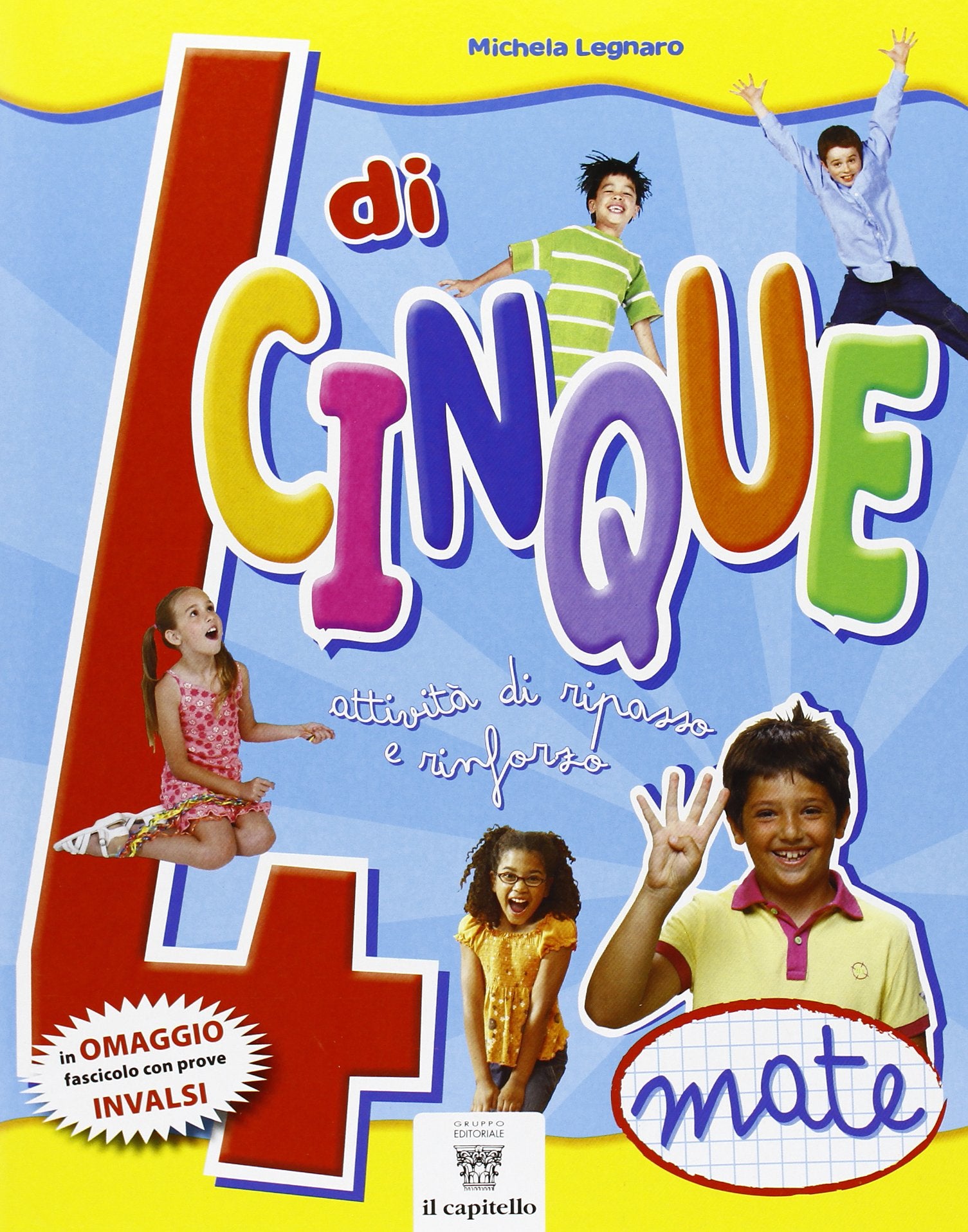 4 di cinque. Attività di ripasso e rinforzo. Matematica. Con INVALSI. Per la 4ª classe elementare book