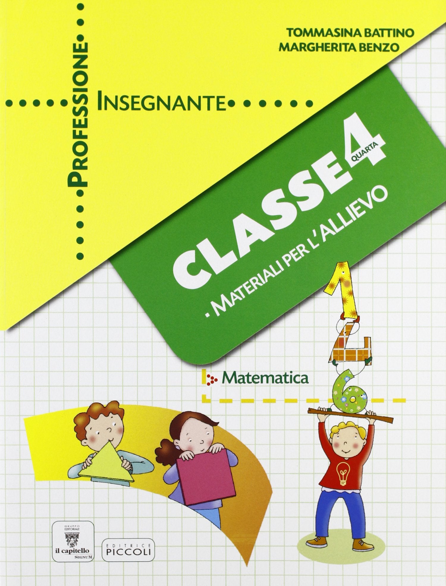 Professione insegnante. Materiali per l'allievo. Matematica. Per la 4ª classe elementare book