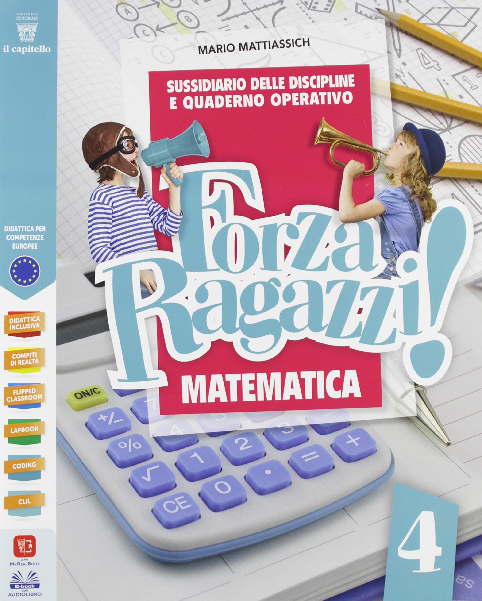 Forza ragazzi! Sussidiario delle discipline e Quaderno operativo. Matematica e Scienze. Con Il mio tutor. Per la 4ª classe elementare. Con e-book. Con espansione online Professional & Reference Books