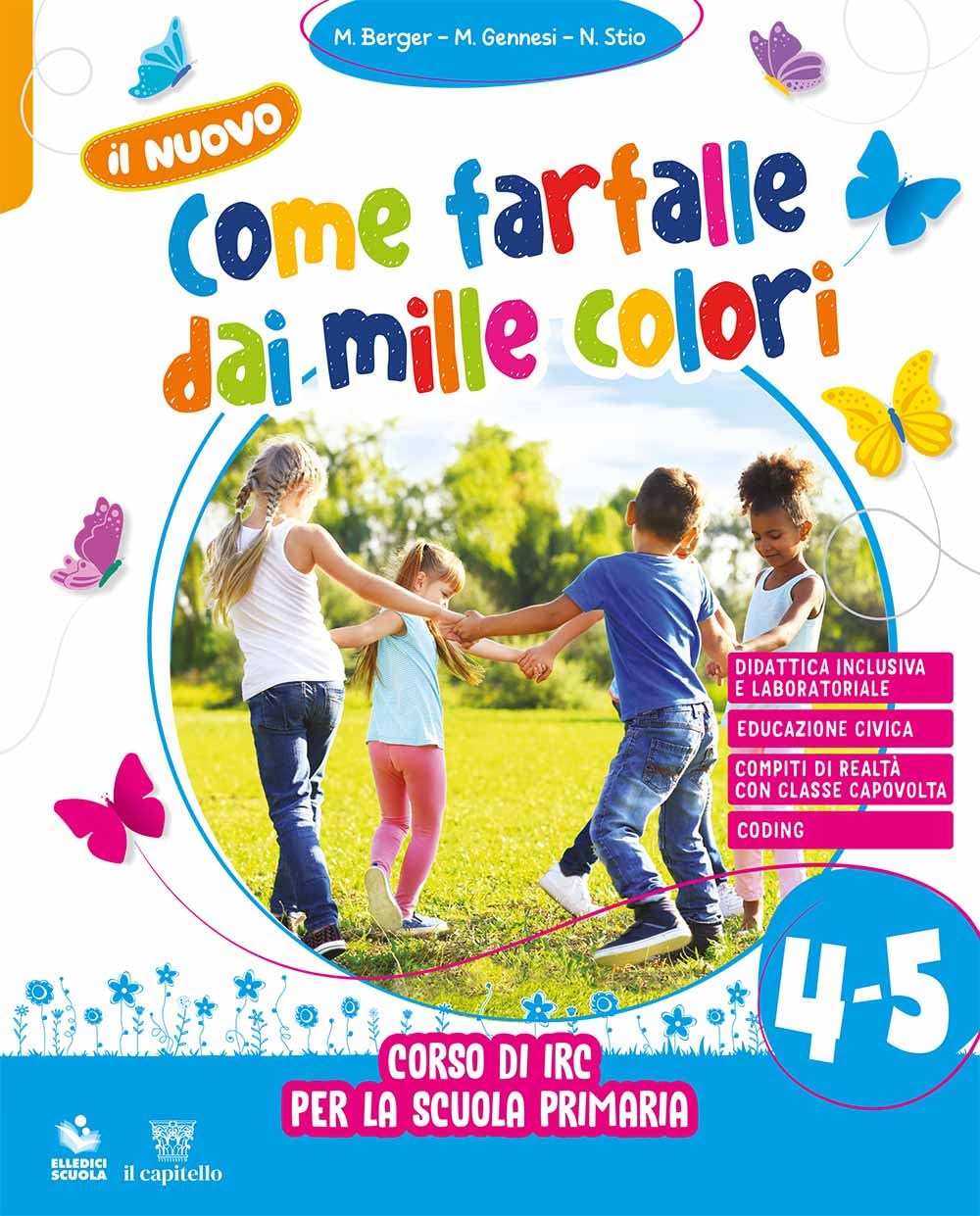 Il nuovo come farfalle dai mille colori. Corso di IRC. Per la Scuola elementare. Con e-book. Con espansione online (Vol. 4-5) book