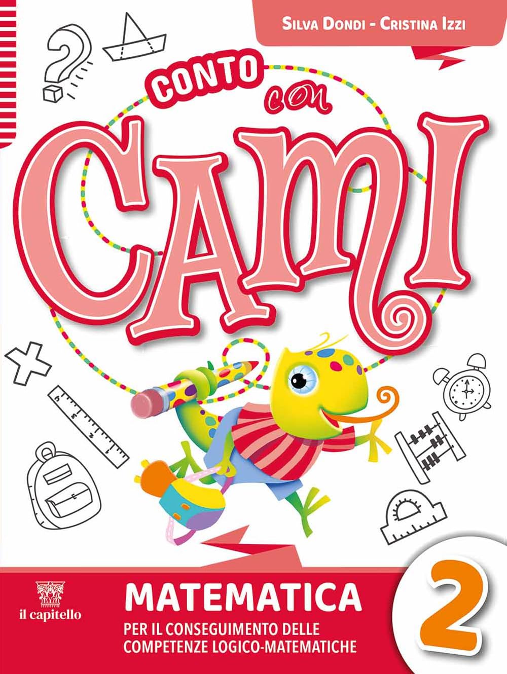 Conto con Cami. Per il conseguimento delle competenze logico-matematiche. Per la Scuola elementare. Con e-book. Con espansione online (Vol. 2) book