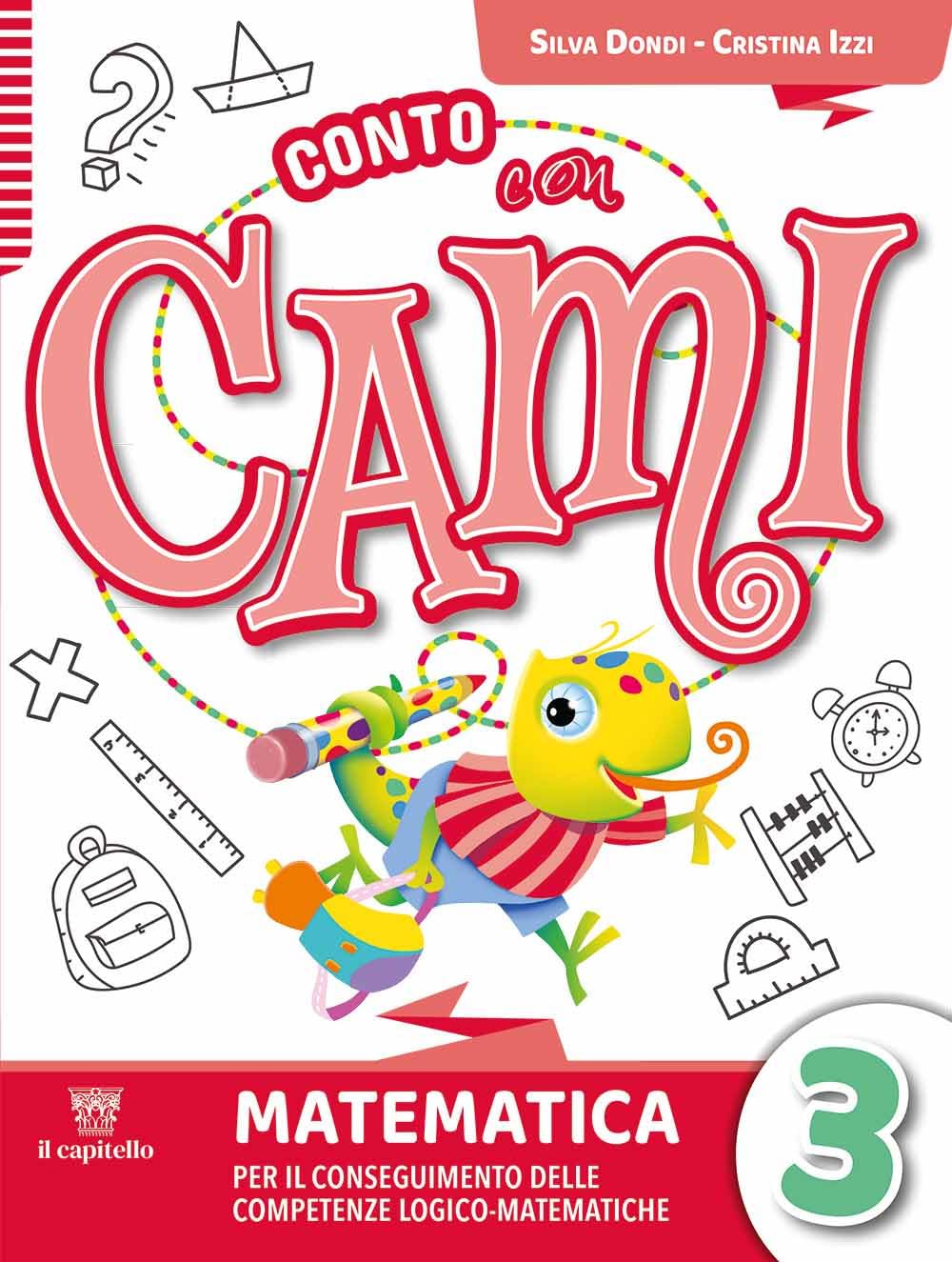 Conto con Cami. Per il conseguimento delle competenze logico-matematiche. Per la Scuola elementare. Con e-book. Con espansione online (Vol. 3) book