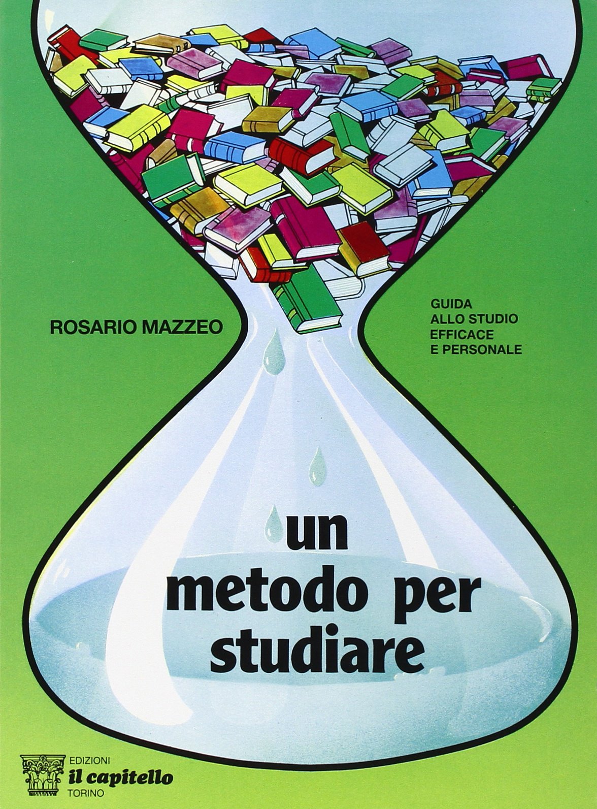 Un metodo per studiare. Guida allo studio efficace e personale. Per la scuola secondaria di primo grado book