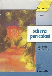 Scherzi pericolosi. Una notte con il fantasma (Collana di narrativa per la scuola media) Professional & Reference Books