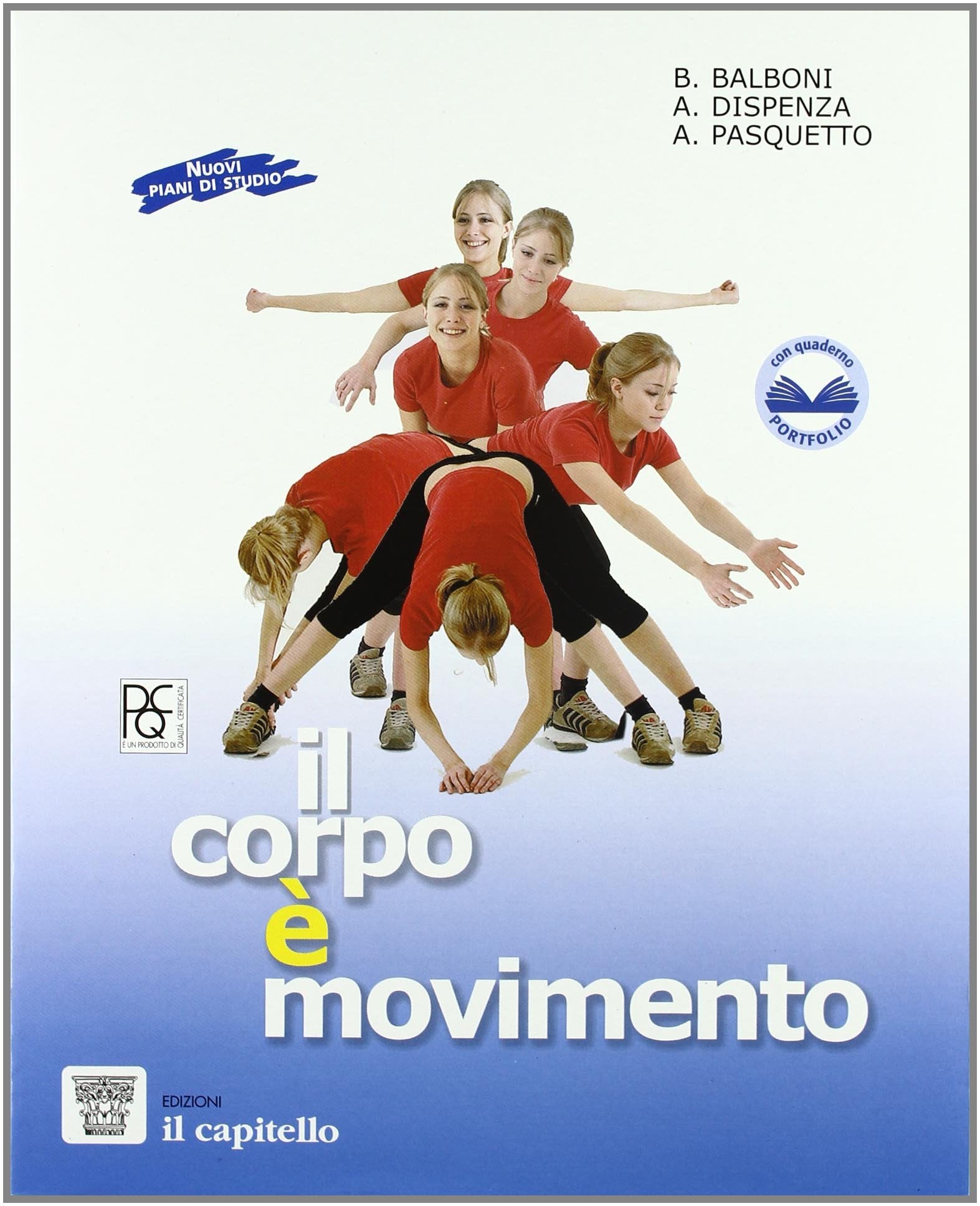 Corpo è movimento. Testo-guida per una pratica consapevole dell'attività motoria e sportiva. Per le Scuole book