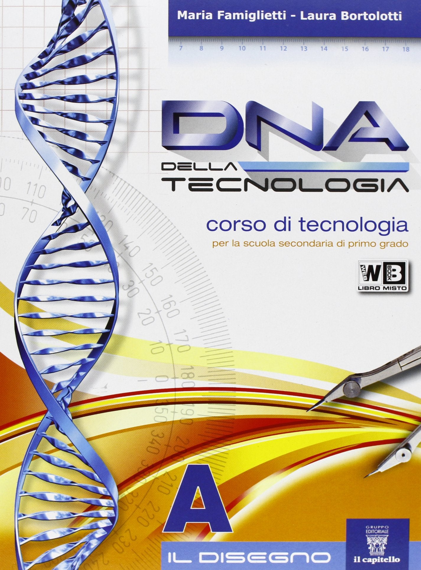 DNA della tecnologia. Vol. A-B. Con tavole-Metodo-Educazione stradale. Per la Scuola media. Con espansione online book