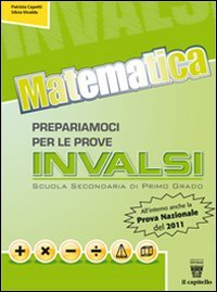 Matematica. Prepariamoci per le prove INVALSI. Con materiali per il docente. Per la Scuola media Professional & Reference Books