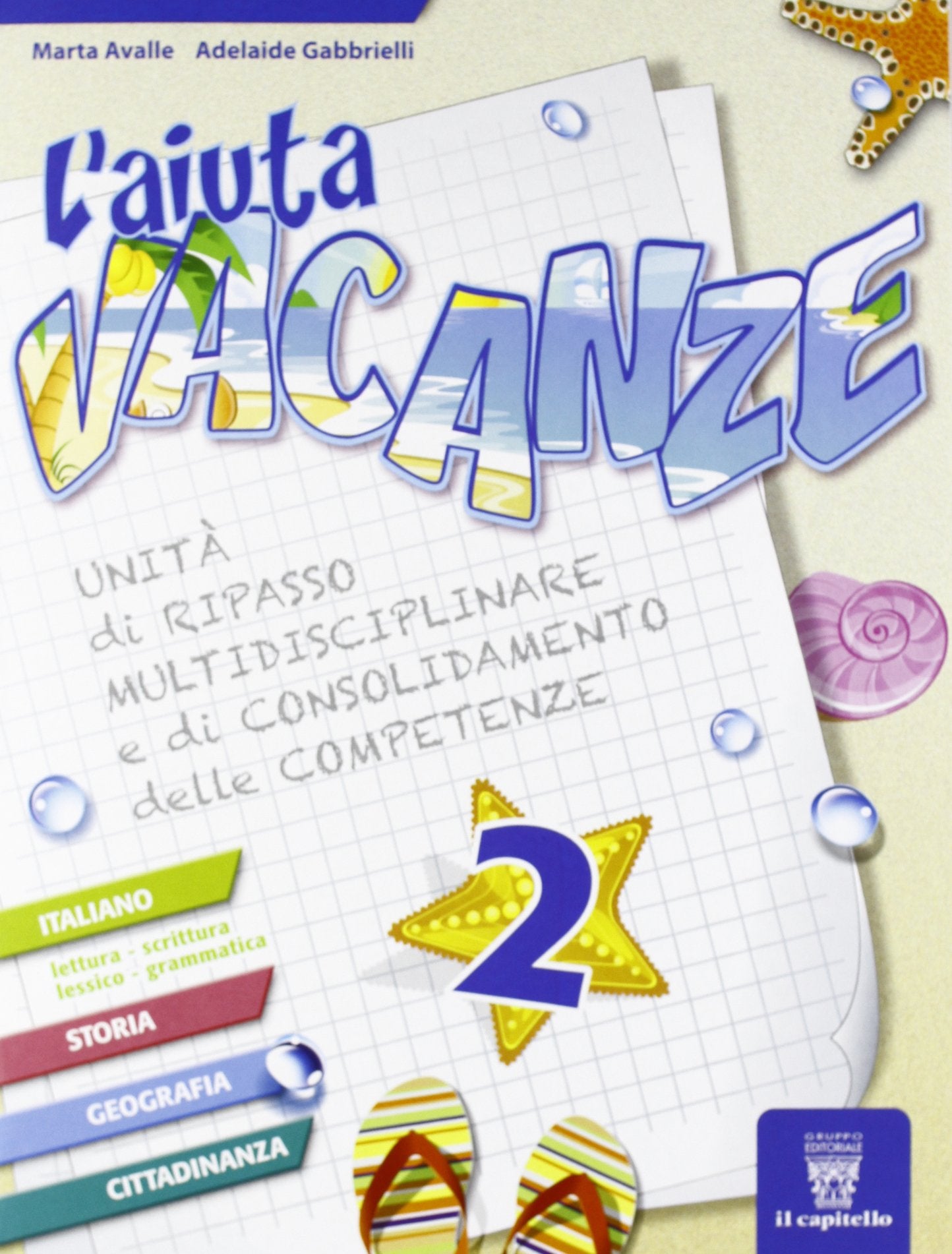 L'aiutavacanze. Unità di ripasso multidisciplinare e di consolidamento delle competenze. Con «L'emozione dell'avventura». Per la Scuola media (Vol. 2) Professional & Reference Books