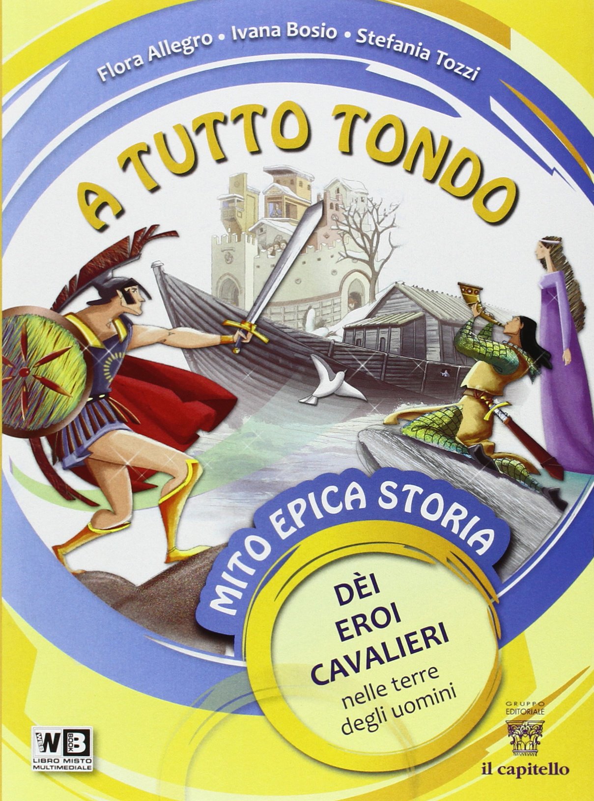 A tutto tondo. Mito epica storia. Per la Scuola media. Con e-book. Con espansione online Professional & Reference Books