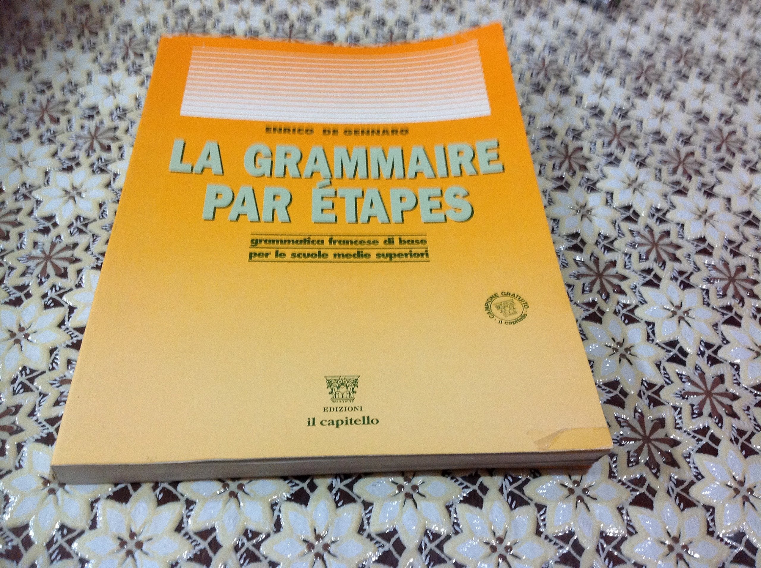 La grammaire par étapes. Per le Scuole superiori Professional & Reference Books
