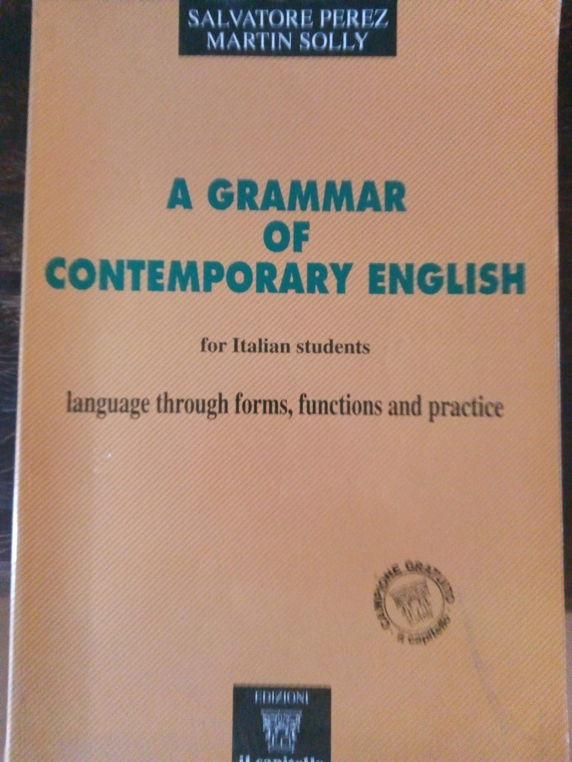 Grammar of contemporary english. For italian students. Per le Scuole superiori Professional & Reference Books