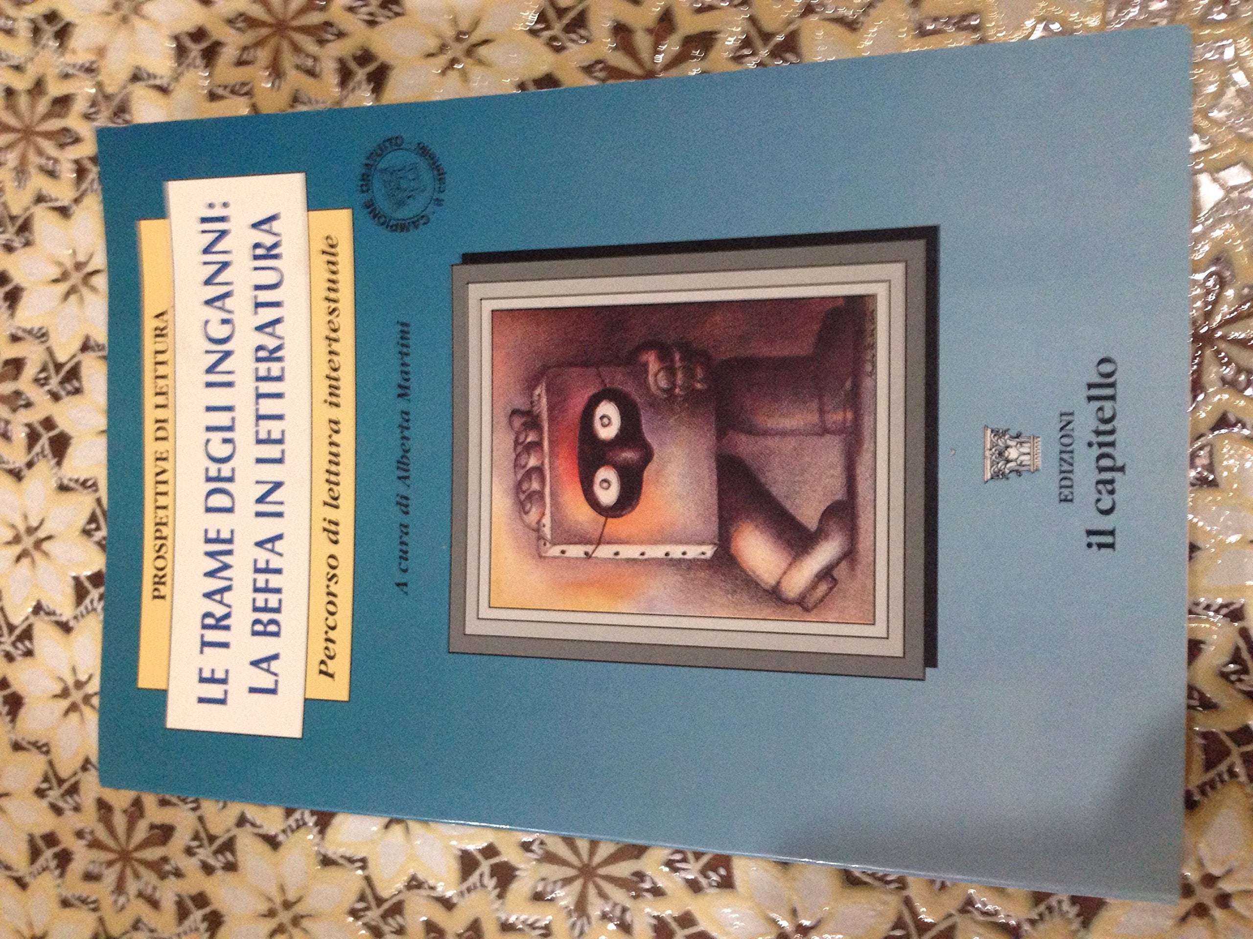Le trame degli inganni. La beffa in letteratura. Percorso di lettura intertestuale book