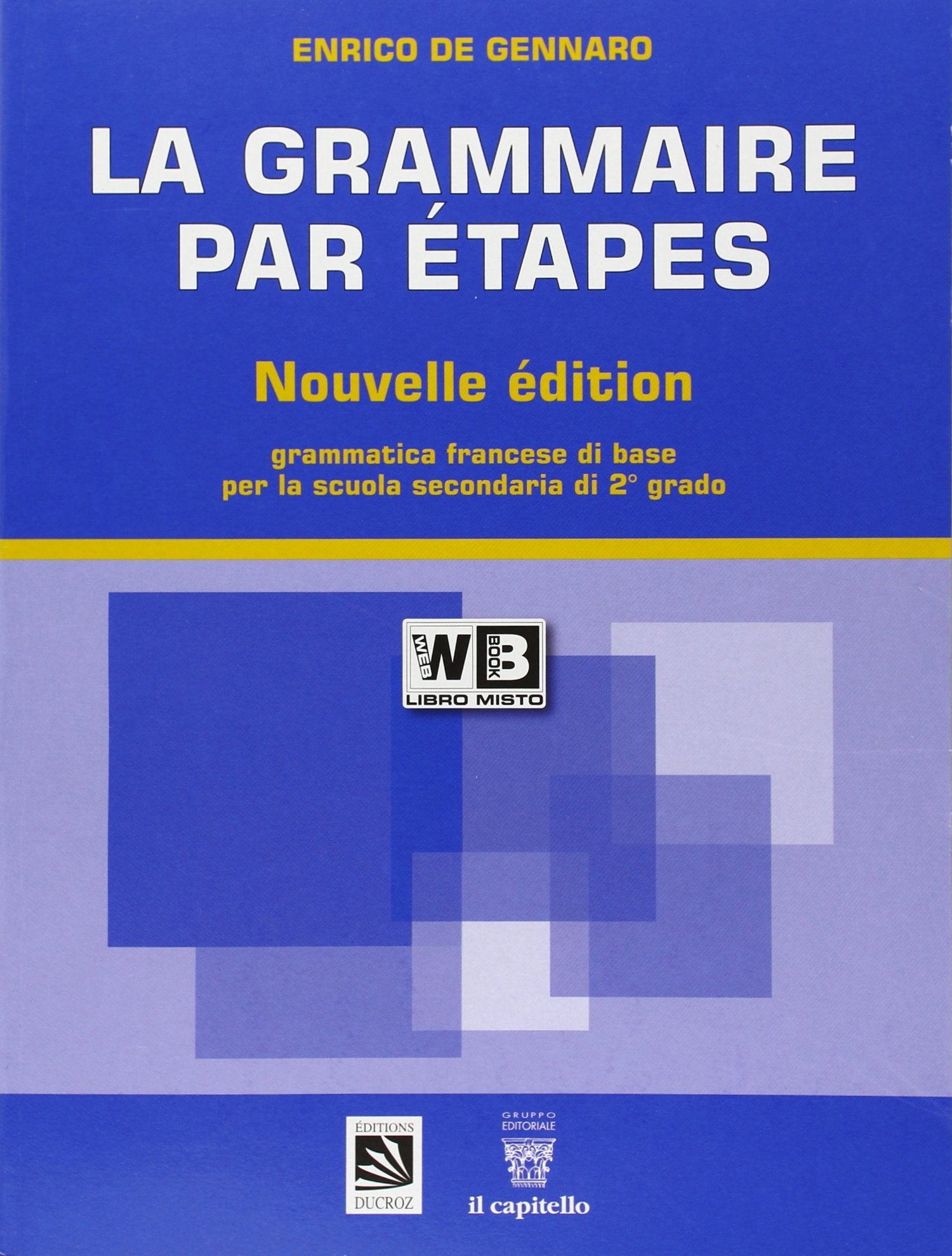 La grammaire par étapes. Testo base. Per le Scuole superiori. Con espansione online Professional & Reference Books
