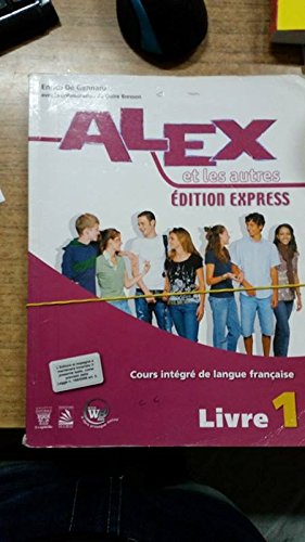 Alex et les autres. Materiali per il docente. Con cahiers d'activités. Édition express. Per le Scuole superiori. Con CD Audio (Vol. 1) book