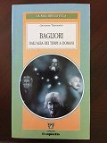 Bagliori. Dall'alba dei tempi a domani. Per le Scuole superiori Professional & Reference Books