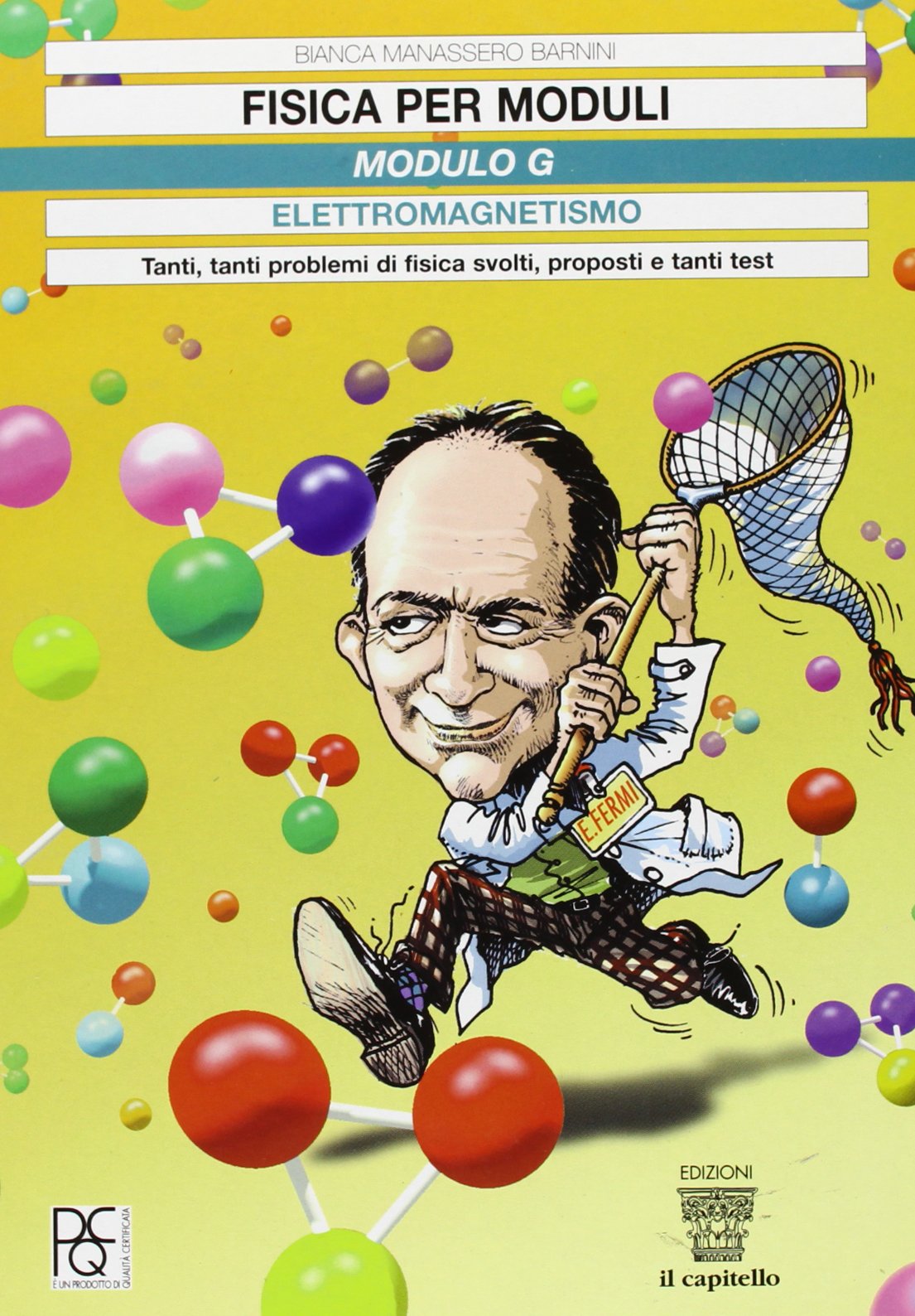 Fisica per moduli. Tanti, tanti problemi di fisica svolti e proposti e tanti test. Modulo G: Elettromagnetismo. Per le Scuole superiori book