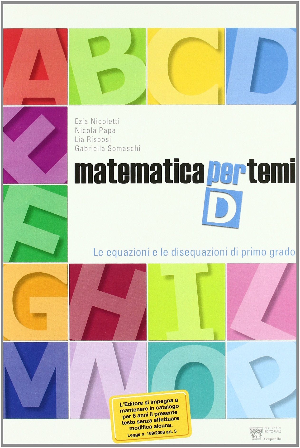 Matematica per temi. Modulo D: Le equazioni e le disequazioni di I grado. Per le Scuole superiori book