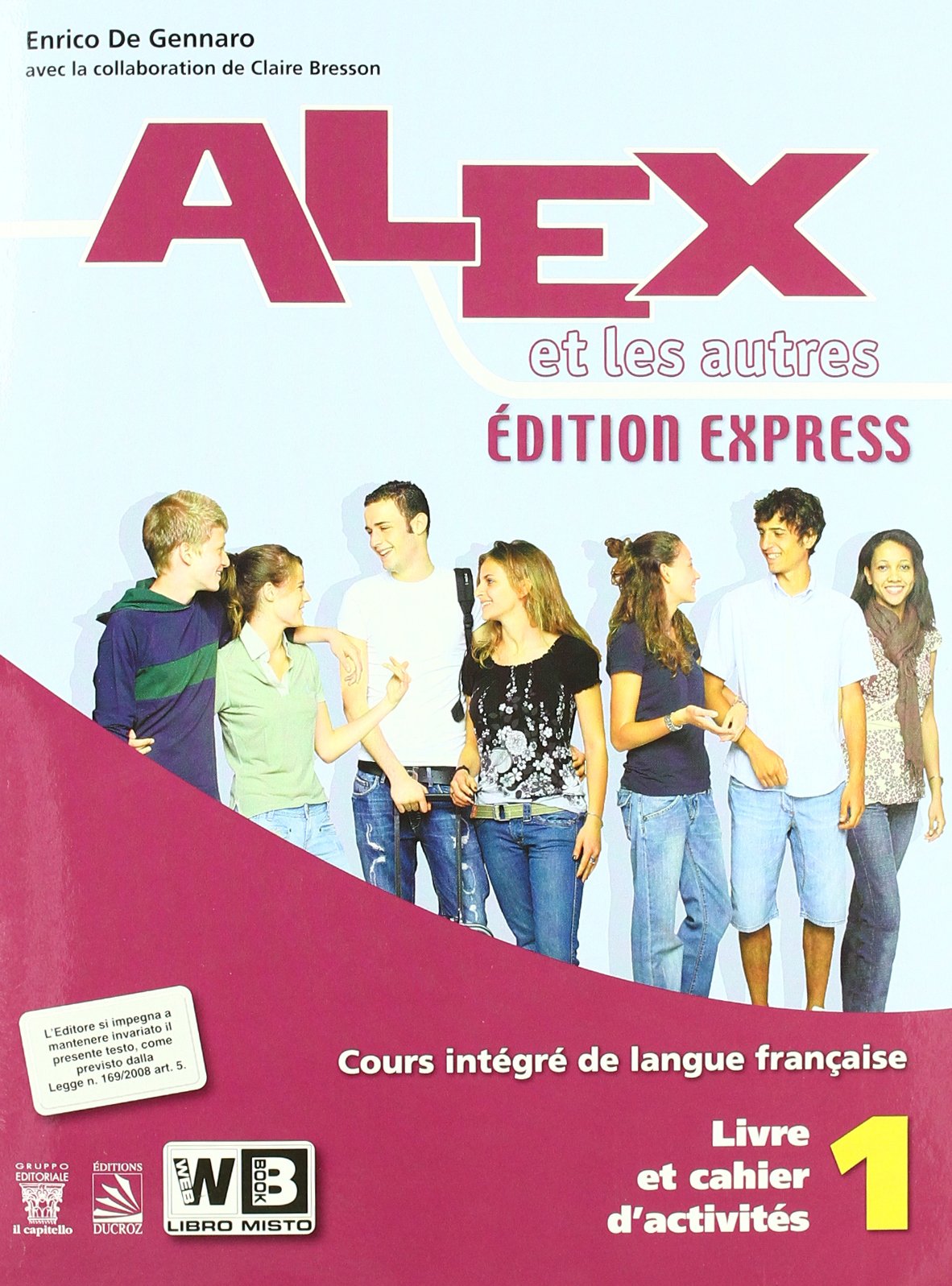 Alex et les autres. Volume unico. Édition express. Per le Scuole superiori. Con CD Audio (Vol. 1) book