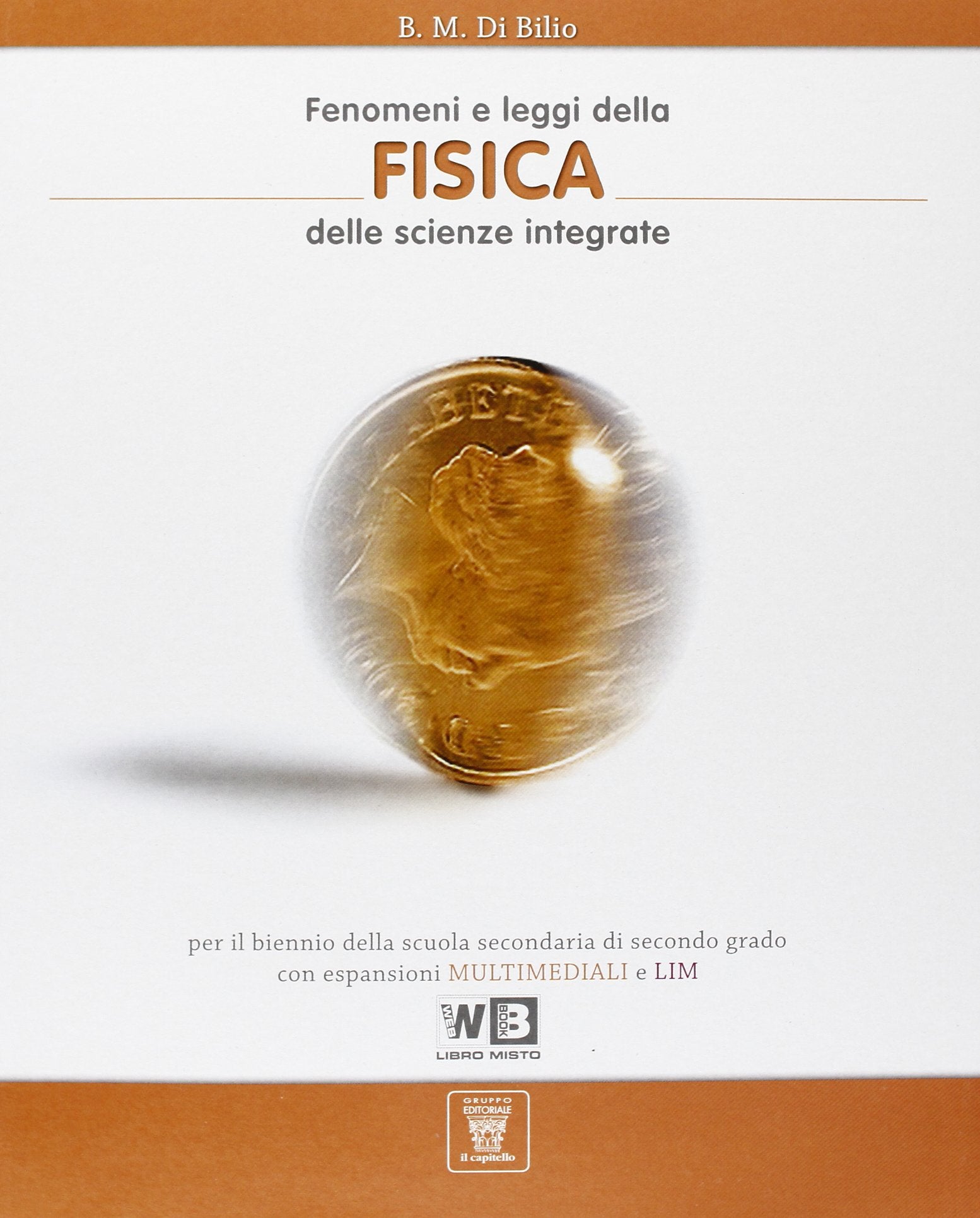 Fenomeni e leggi della fisica nelle scienze integrate. Per le Scuole superiori. Con DVD-ROM. Con espansione online book