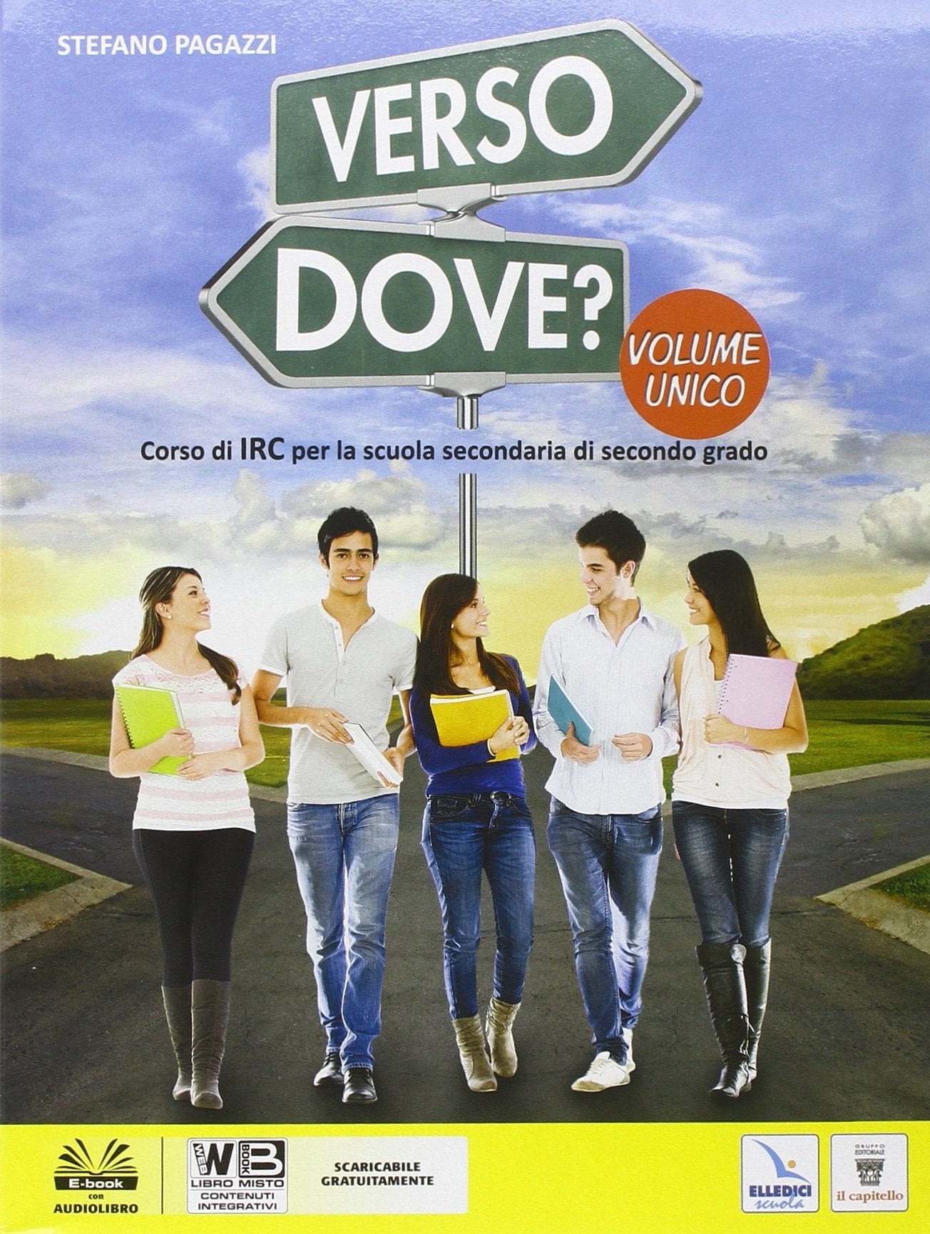 Verso dove? Vol. unico. Per le Scuole superiori. Con e-book. Con espansione online book
