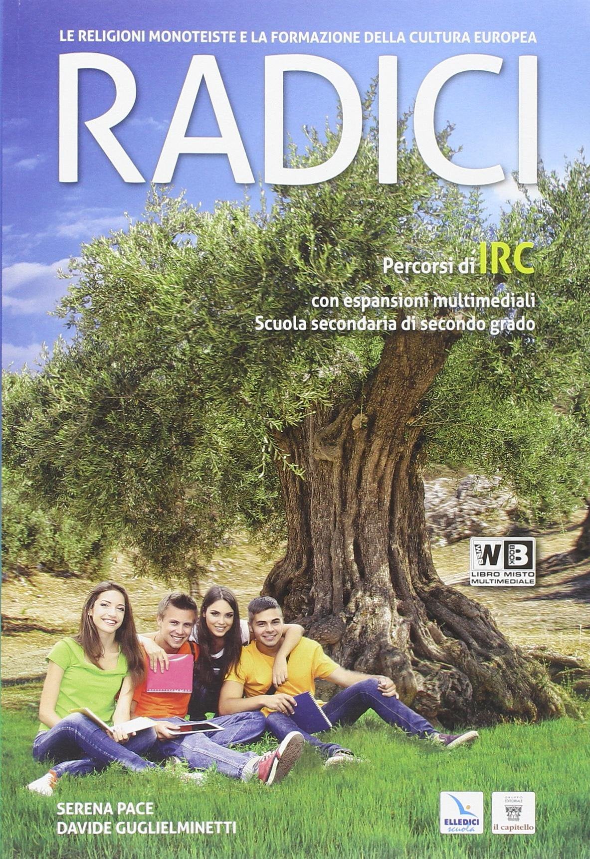 Radici. Le religioni monoteiste e la formazione della cultura europea. Per le Scuole superiori. Con e-book. Con espansione online Professional & Reference Books