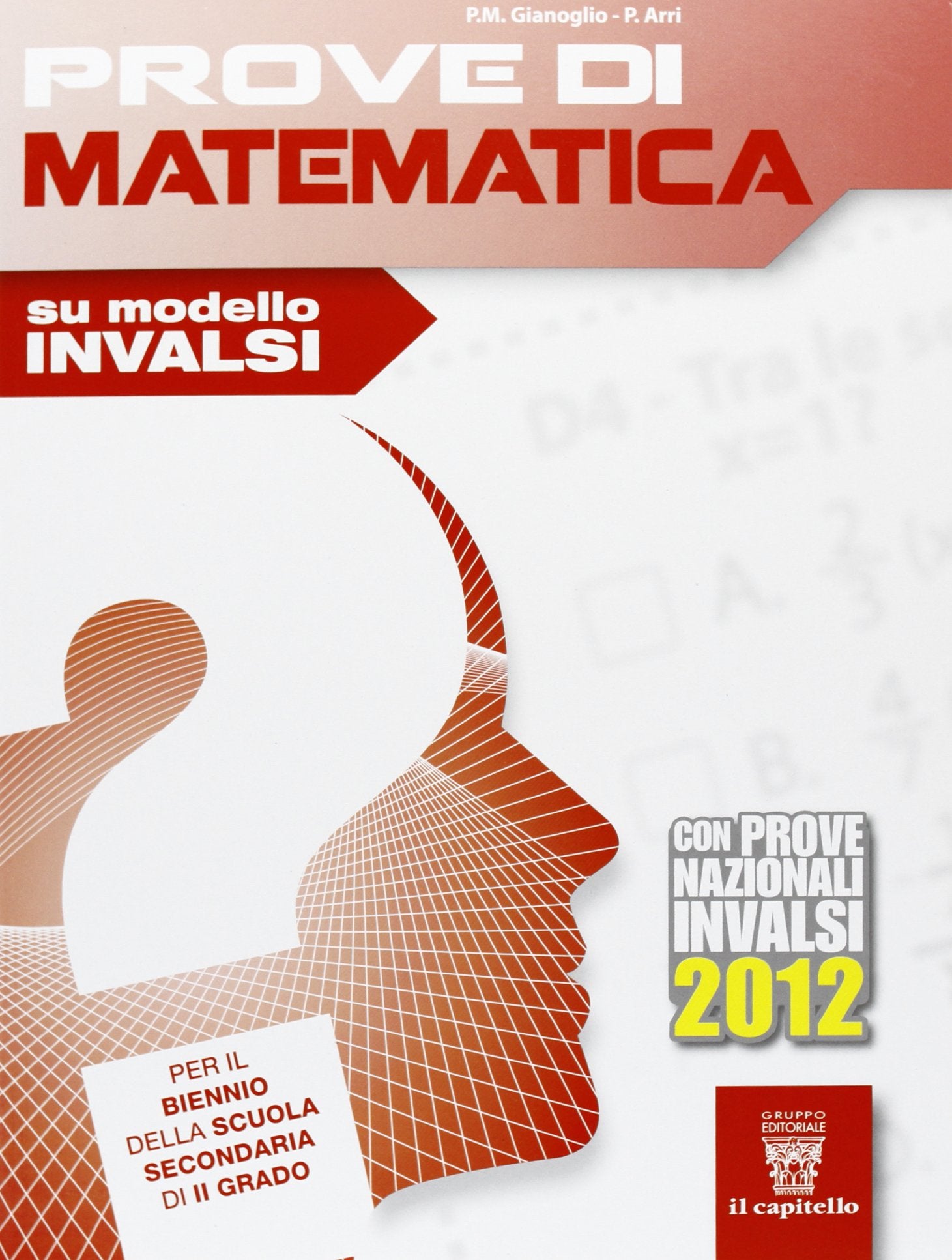 Prove di matematica. Su modello INVALSI. Per le Scuole superiori Professional & Reference Books