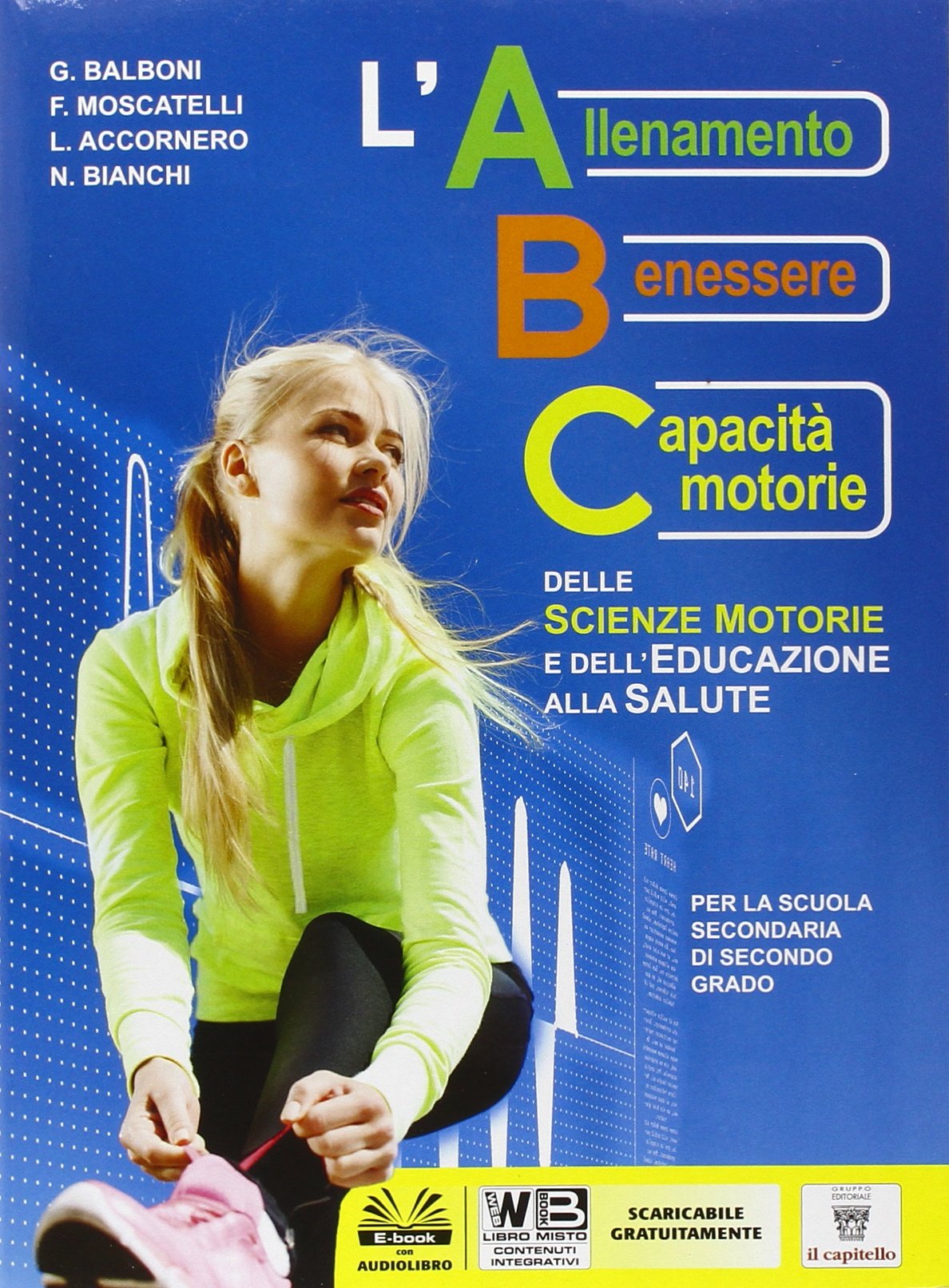 ABC delle scienze motorie. E dell'educazione alla salute. Per le Scuole superiori. Con e-book. Con espansione online Professional & Reference Books