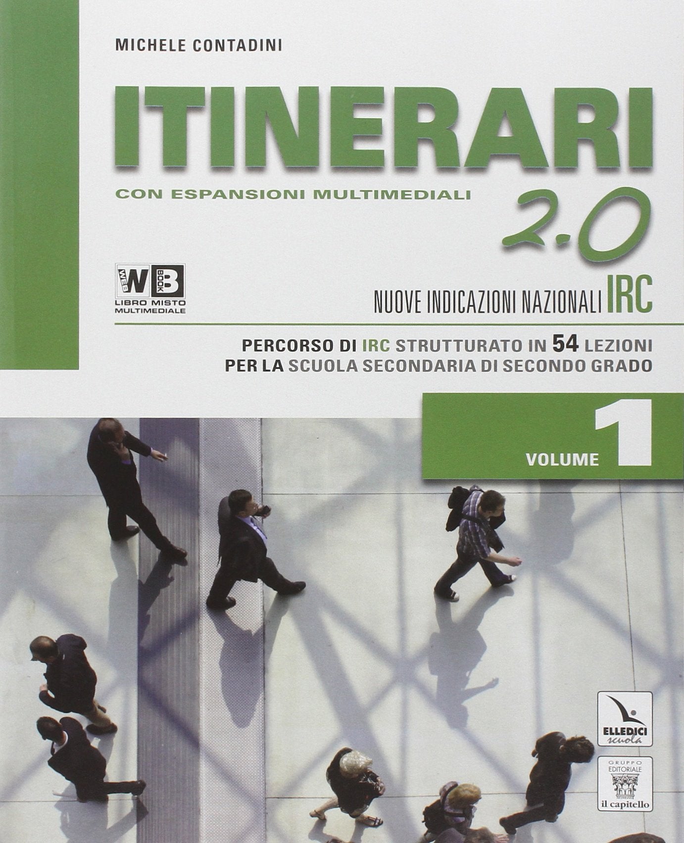 Itinerari di IRC 2.0. Schede tematiche. Per le Scuole superiori. Con e-book. Con espansione online (Vol. 1) book