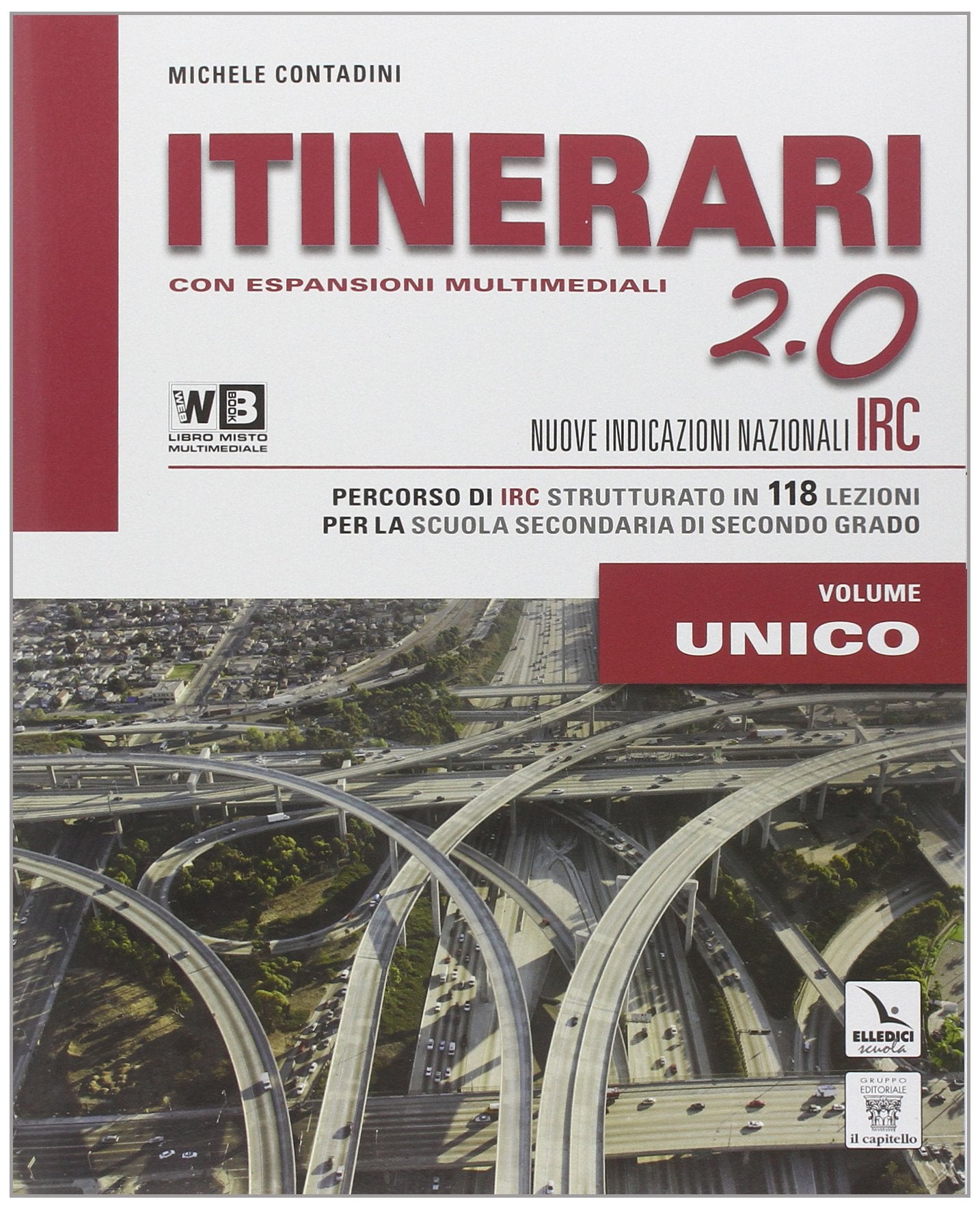 Itinerari di IRC 2.0. Schede tematiche. Vol. unico. Per le Scuole superiori. Con e-book. Con espansione online book