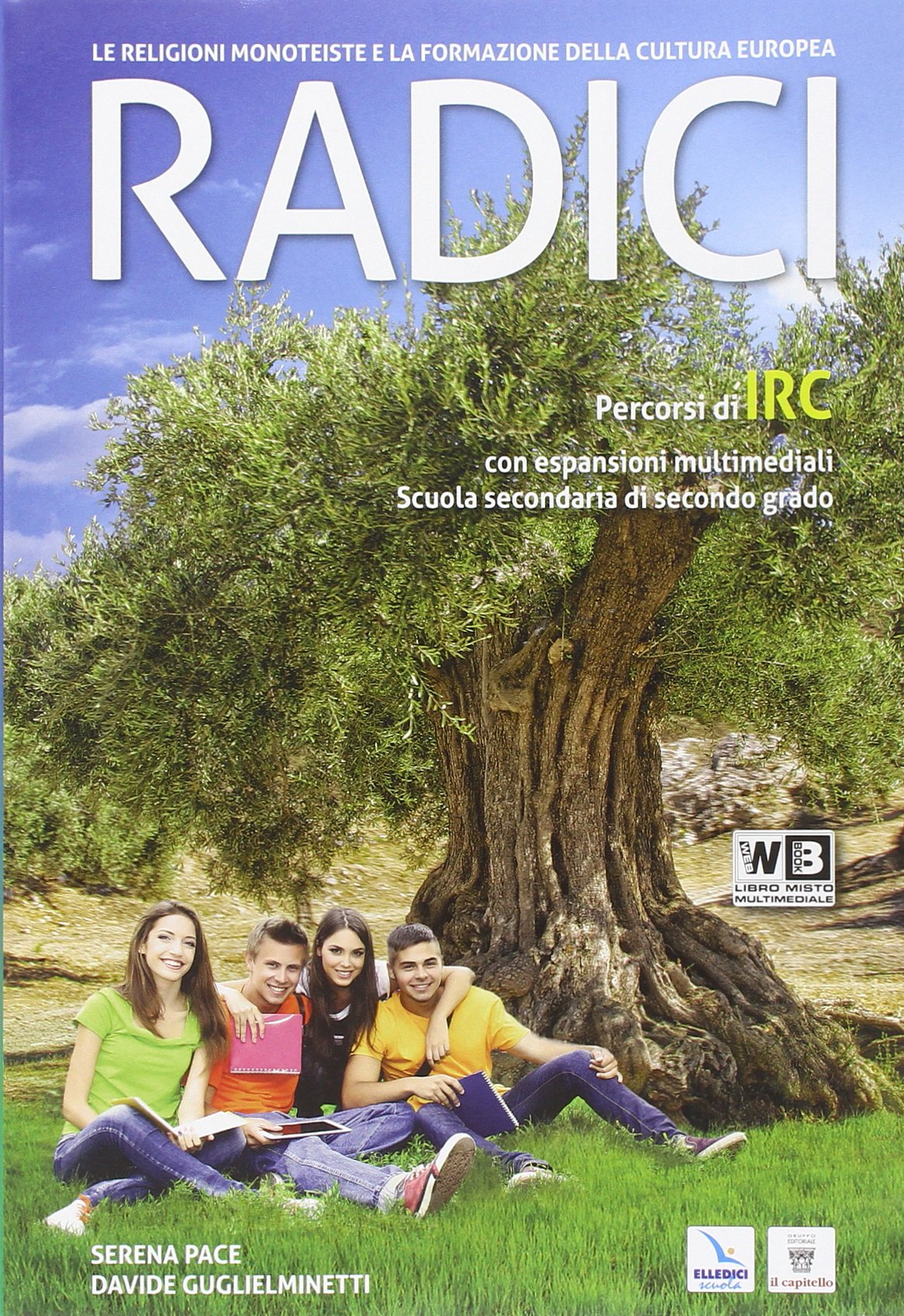 Radici. Le religioni monoteiste e la formazione della cultura europea. Per le Scuole superiori. Con DVD. Con e-book. Con espansione online book