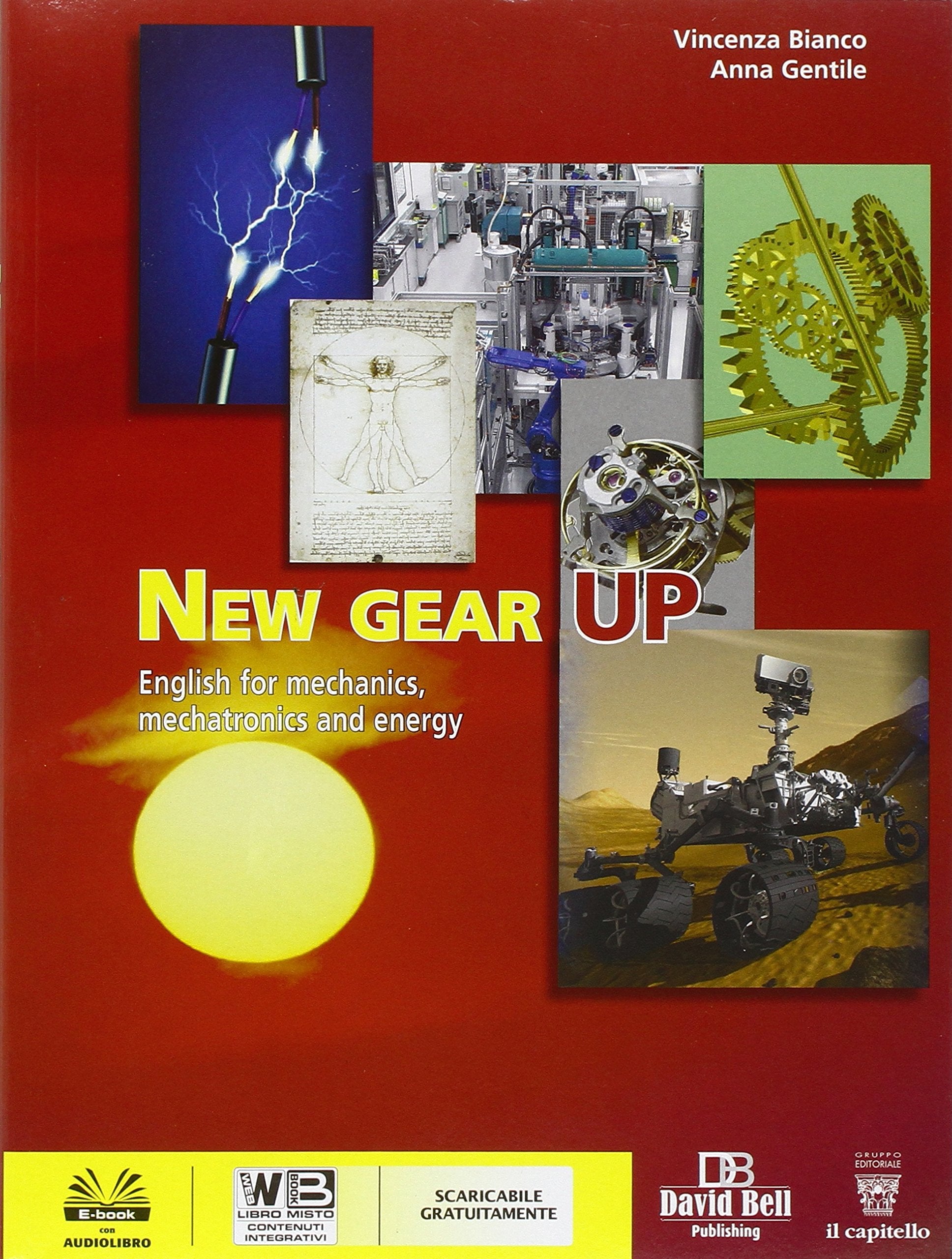 New gear up. English for mechanical and electrical technologies. Per gli Ist. tecnici industriali. Con e-book. Con espansione online book
