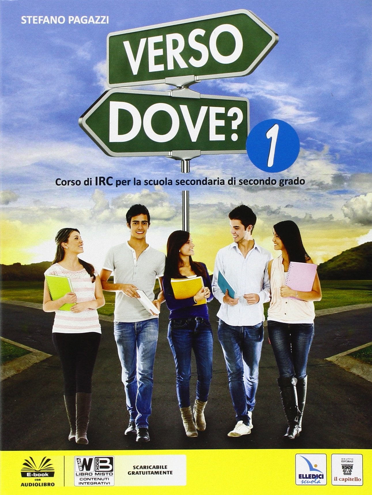 Verso dove. Per le Scuole superiori? Con e-book. Con espansione online (Vol. 1) book