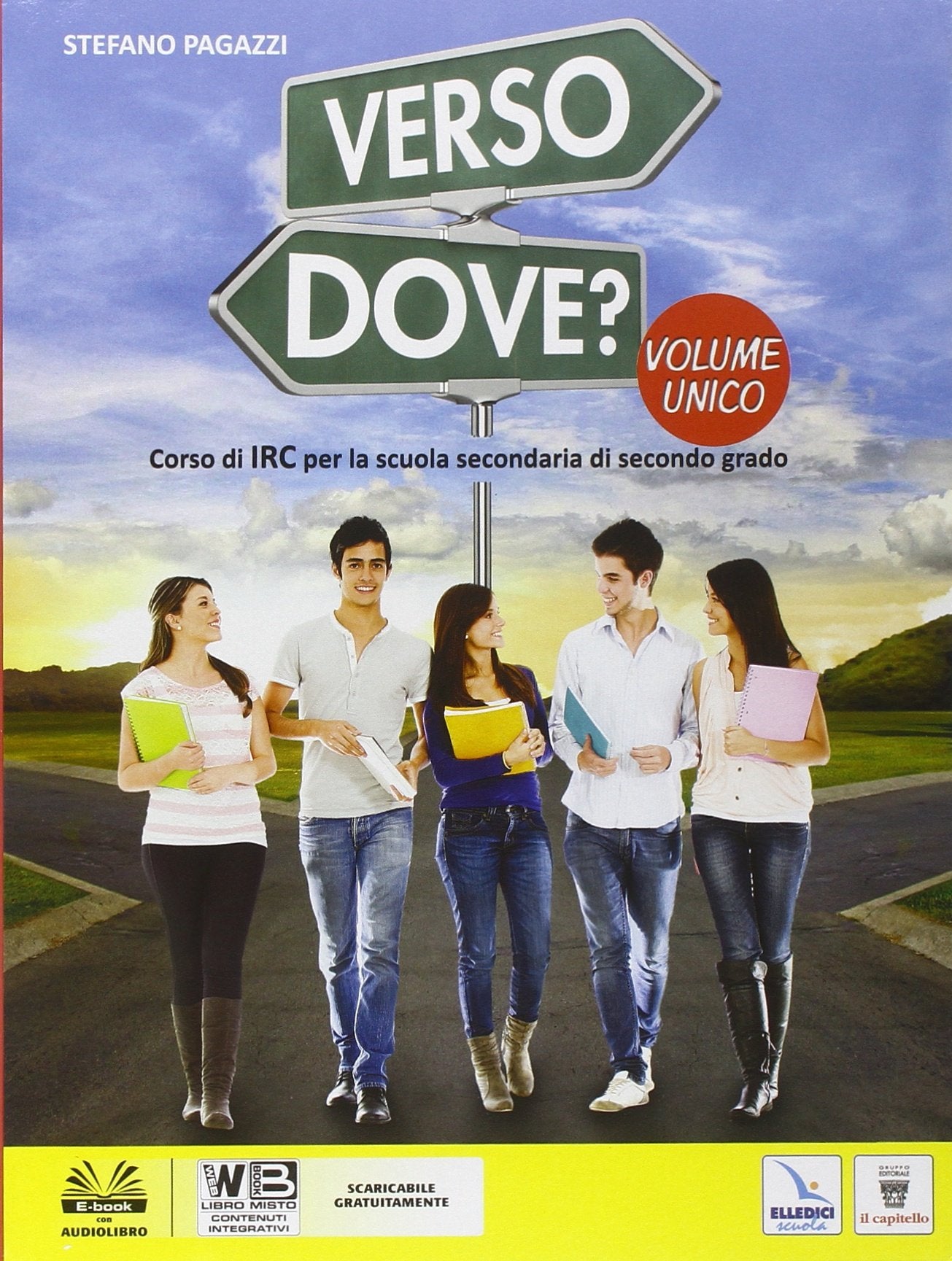 Verso dove? Vol. unico. Per le Scuole superiori. Con e-book. Con espansione online book