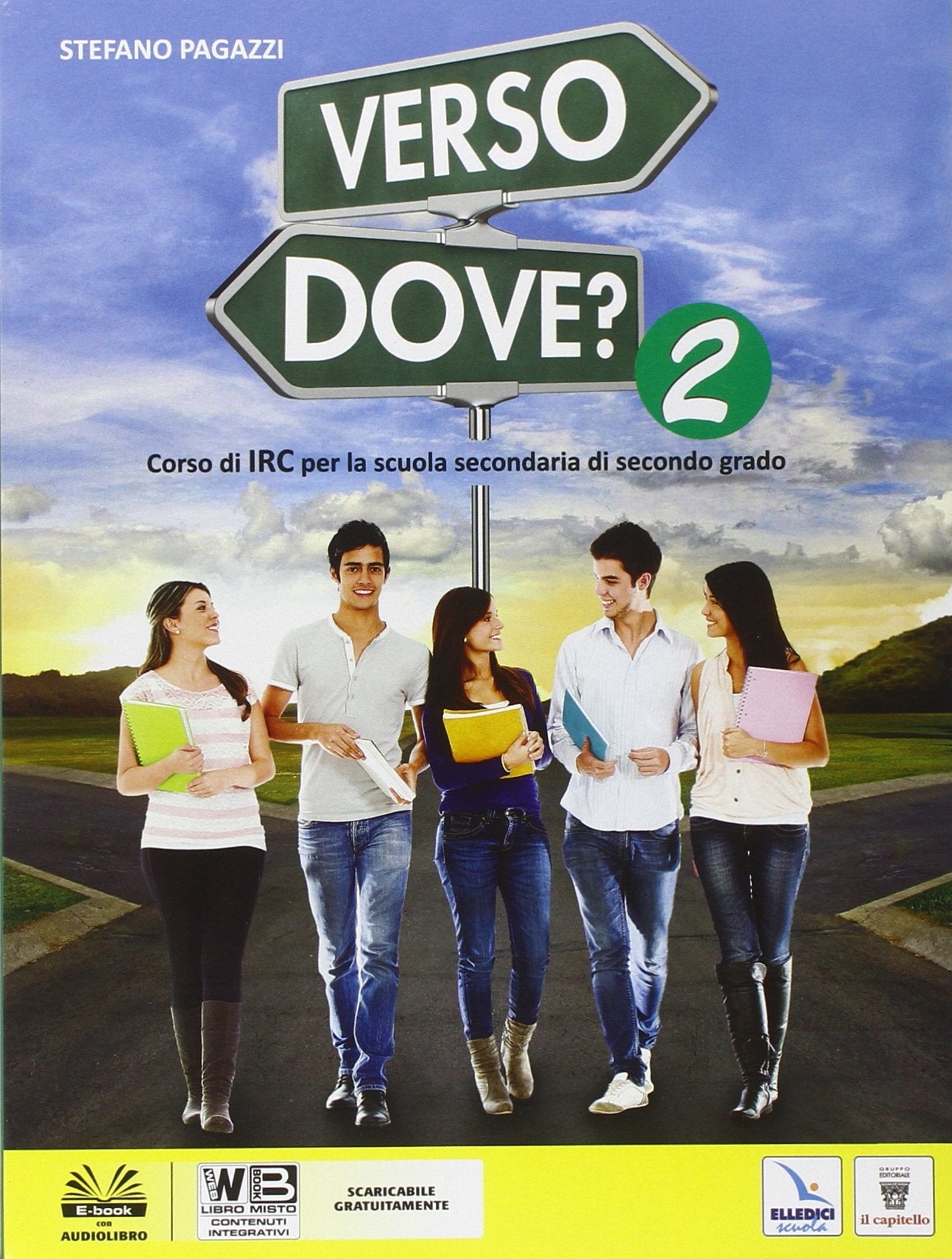 Verso dove. Per le Scuole superiori? Con e-book. Con espansione online (Vol. 2) book