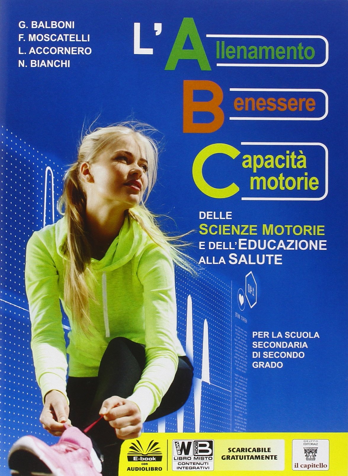 ABC delle scienze motorie. E dell'educazione alla salute. Per le Scuole superiori. Con e-book. Con espansione online Professional & Reference Books