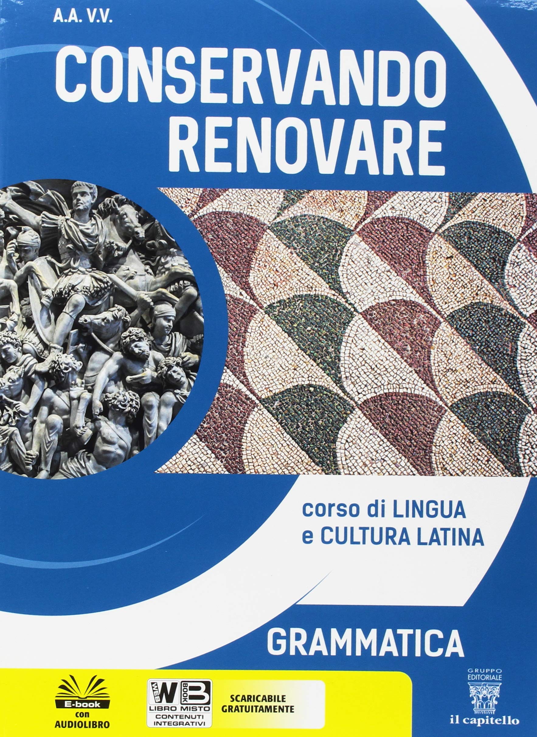 Conservando renovare. Grammatica. Per il biennio del Liceo scientifico. Con espansione online book