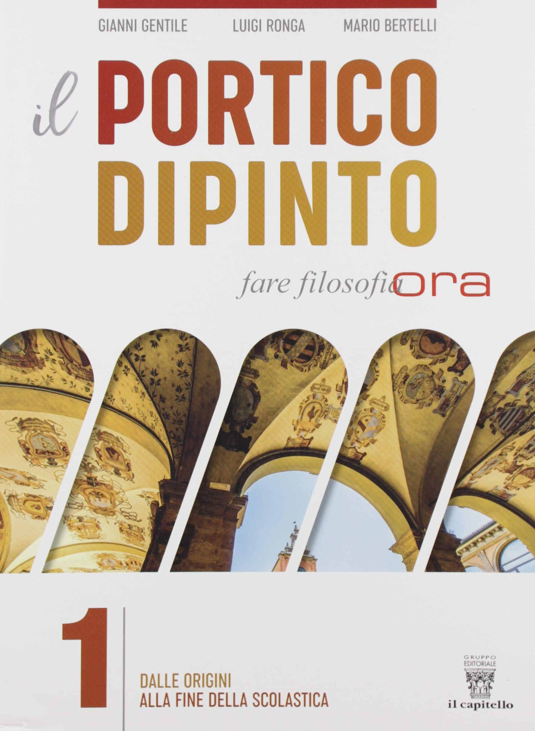 Il portico dipinto. Fare filosofia ora. Con CLIL. Per i Licei e gli Ist. magistrali. Con e-book. Con espansione online (Vol. 1) book