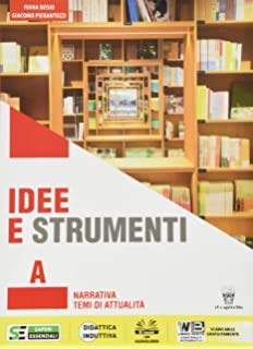 Idee e strumenti. Con Vacanze. Antologia per il biennio delle Scuole superiori. Con e-book. Con espansione online. Narrativa (Vol. A) Study Guides