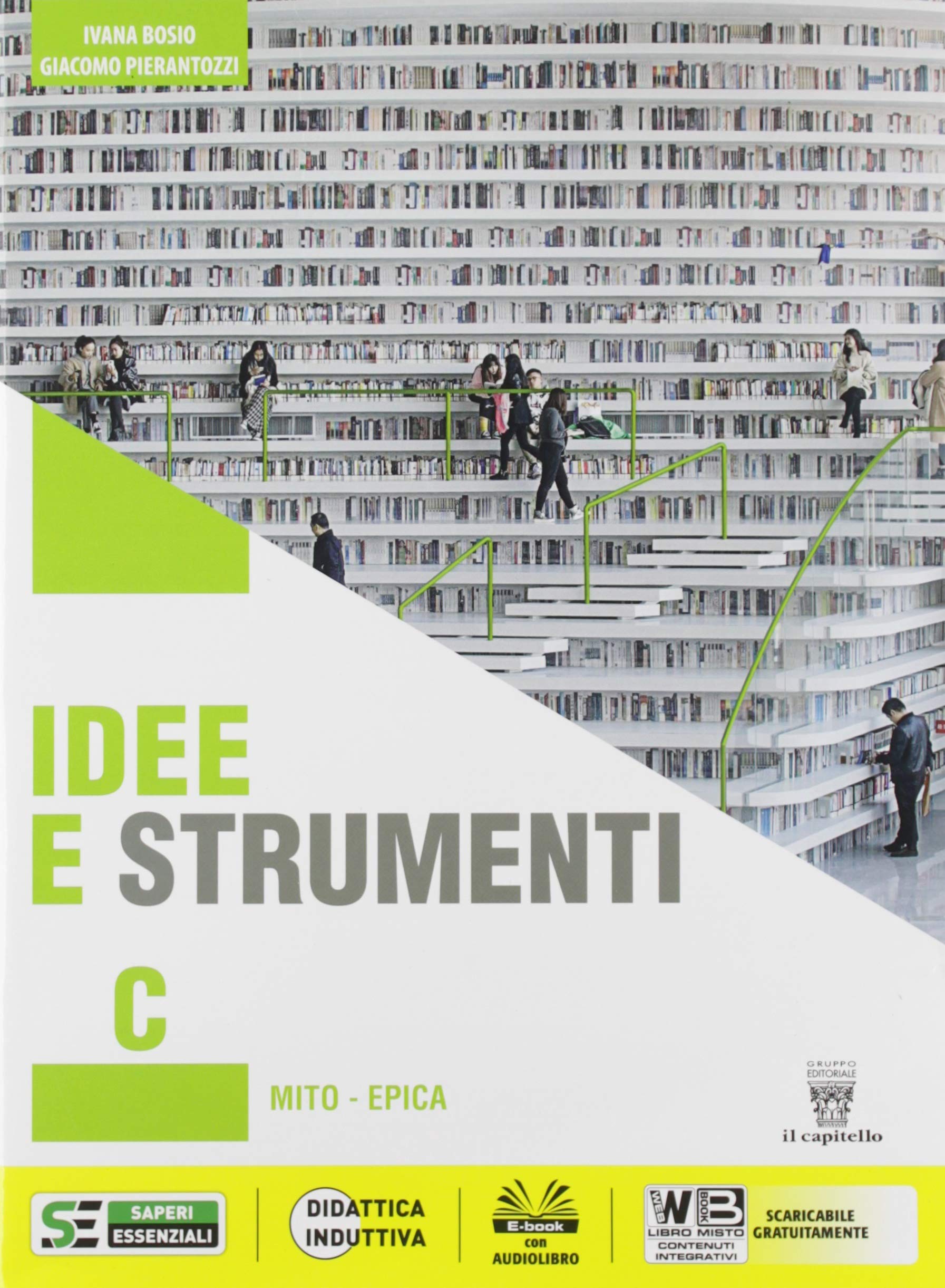 Idee e strumenti. Antologia per il biennio delle Scuole superiori. Con e-book. Con espansione online. Mito. Epica (Vol. C) Professional & Reference Books
