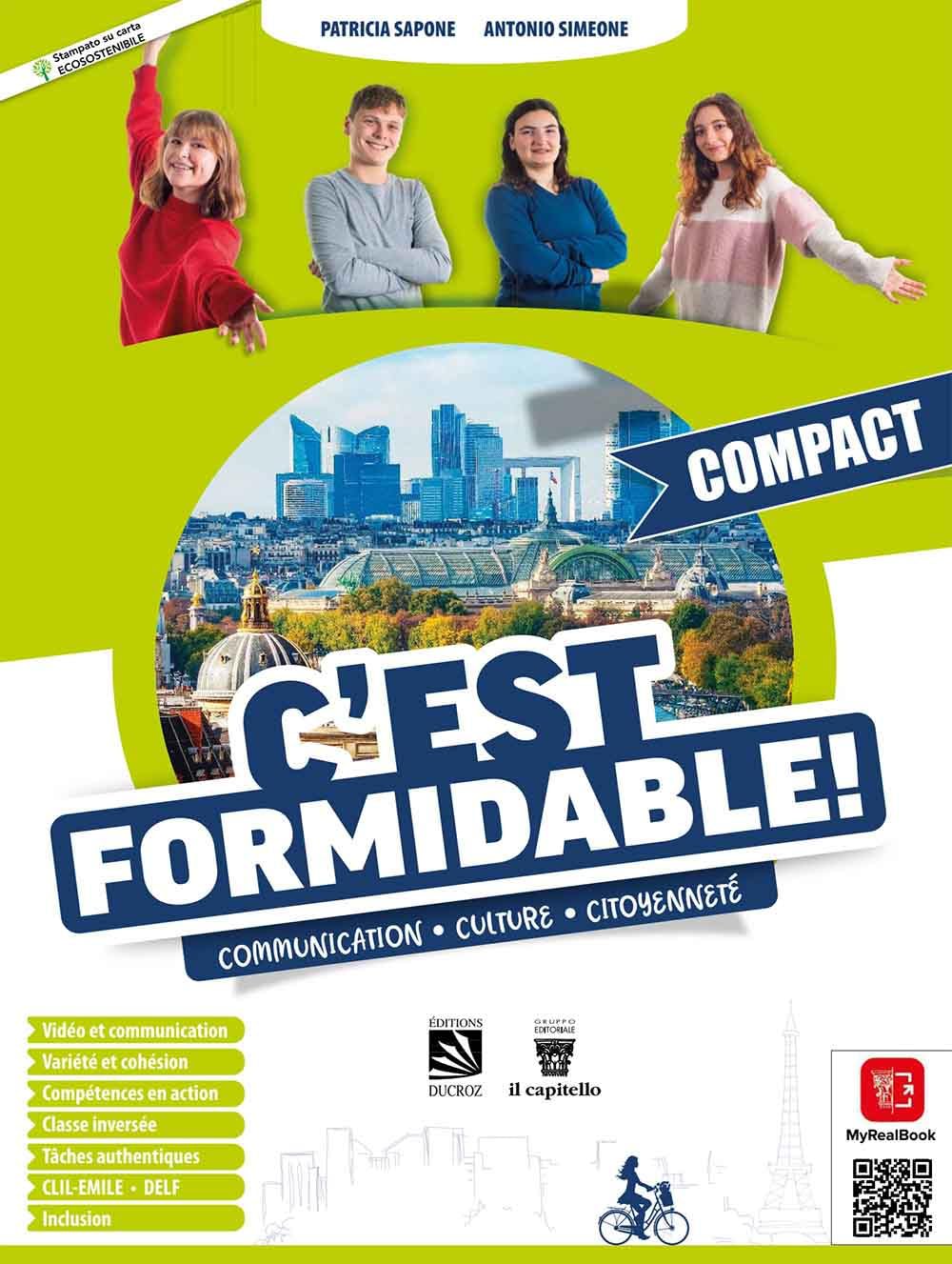 C'est formidabile! Pllus compact. Communication, Culture, Citoyenneté. Avec Citoyenneté Plus. Per le Scuole superiori. Con e-book. Con espansione online book