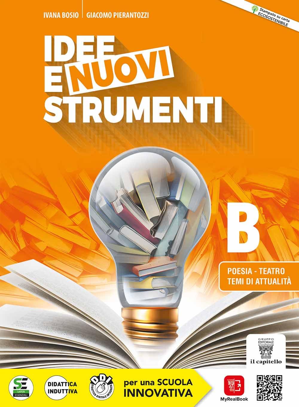 Idee e nuovi strumenti. Per il biennio delle Scuole superiori. Con e-book. Con espansione online. Poesia, teatro, temi di attualità (Vol. B) book