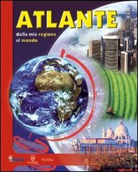 Atlante. Dalla mia regione al mondo. Per localizzare i fenomeni geografici e capire meglio il mondo attuale. Per la Scuola elementare Study Guides