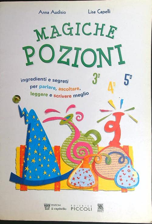 Magiche pozioni. Strumenti complementari. Ingredienti e segreti per parlare, ascoltare, leggere e scrivere meglio book