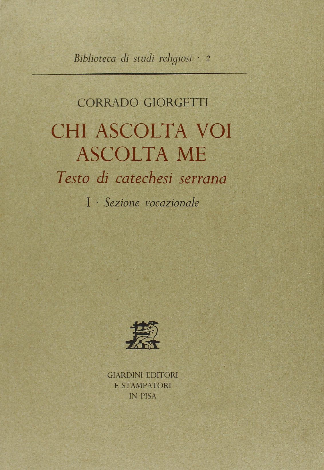 Chi ascolta voi ascolta me. Testo di catechesi serrana. Sezione vocazionale (Vol. 1) (Biblioteca di studi religiosi) Religion & Esotericism