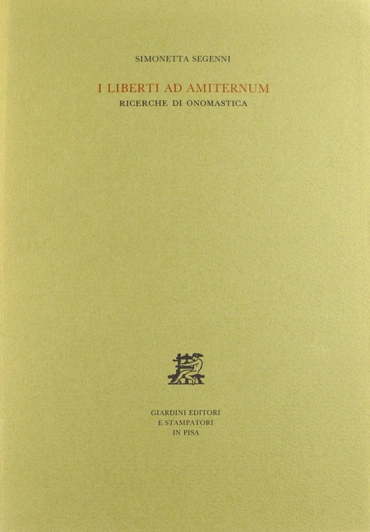 I liberti ad Amiternum. Ricerche di onomastica (Biblioteca di studi antichi) Politics & History