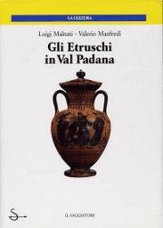 Gli etruschi in Val Padana (La cultura) Politics & History
