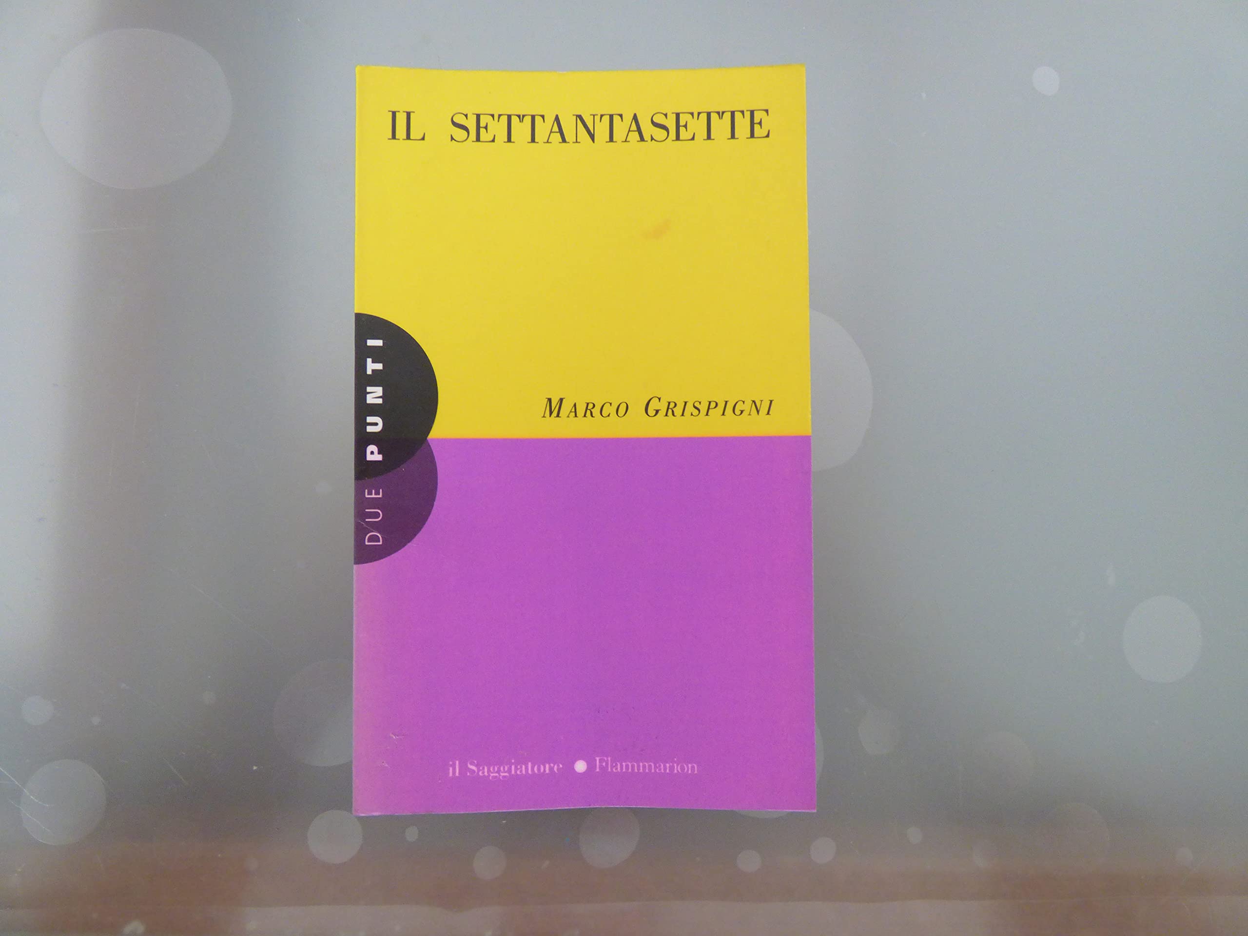 Il settantasette. Un manuale per capire un saggio per riflettere. book