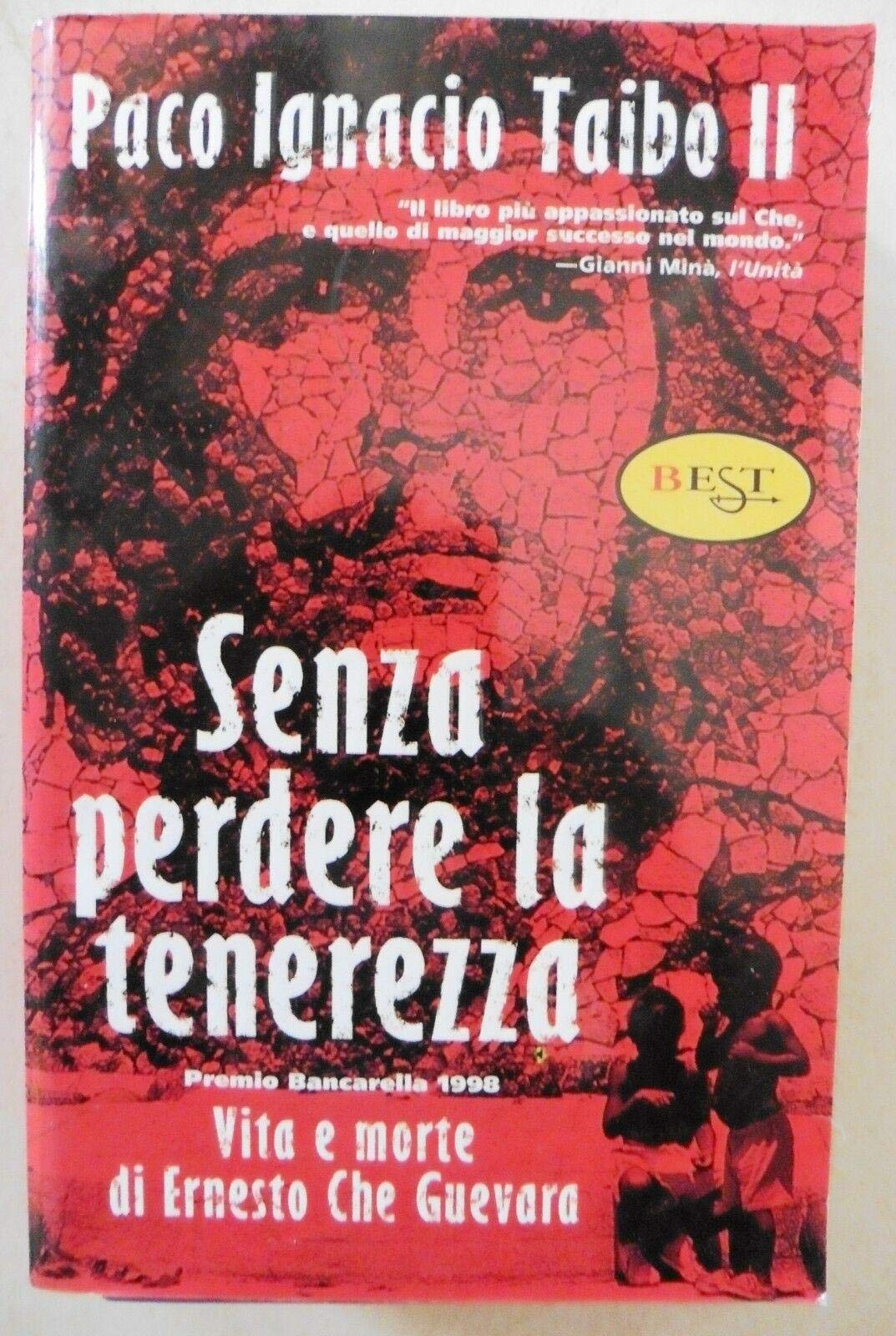 Senza perdere la tenerezza. Vita e morte di Ernesto Che Guevara book