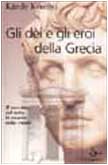 Gli dei e gli eroi della Grecia (Nuovi saggi) Religion & Esotericism